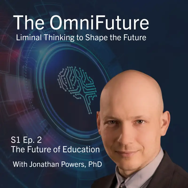 S1-E2 The Future of Higher Education | Jonathan Powers, Ph.D.