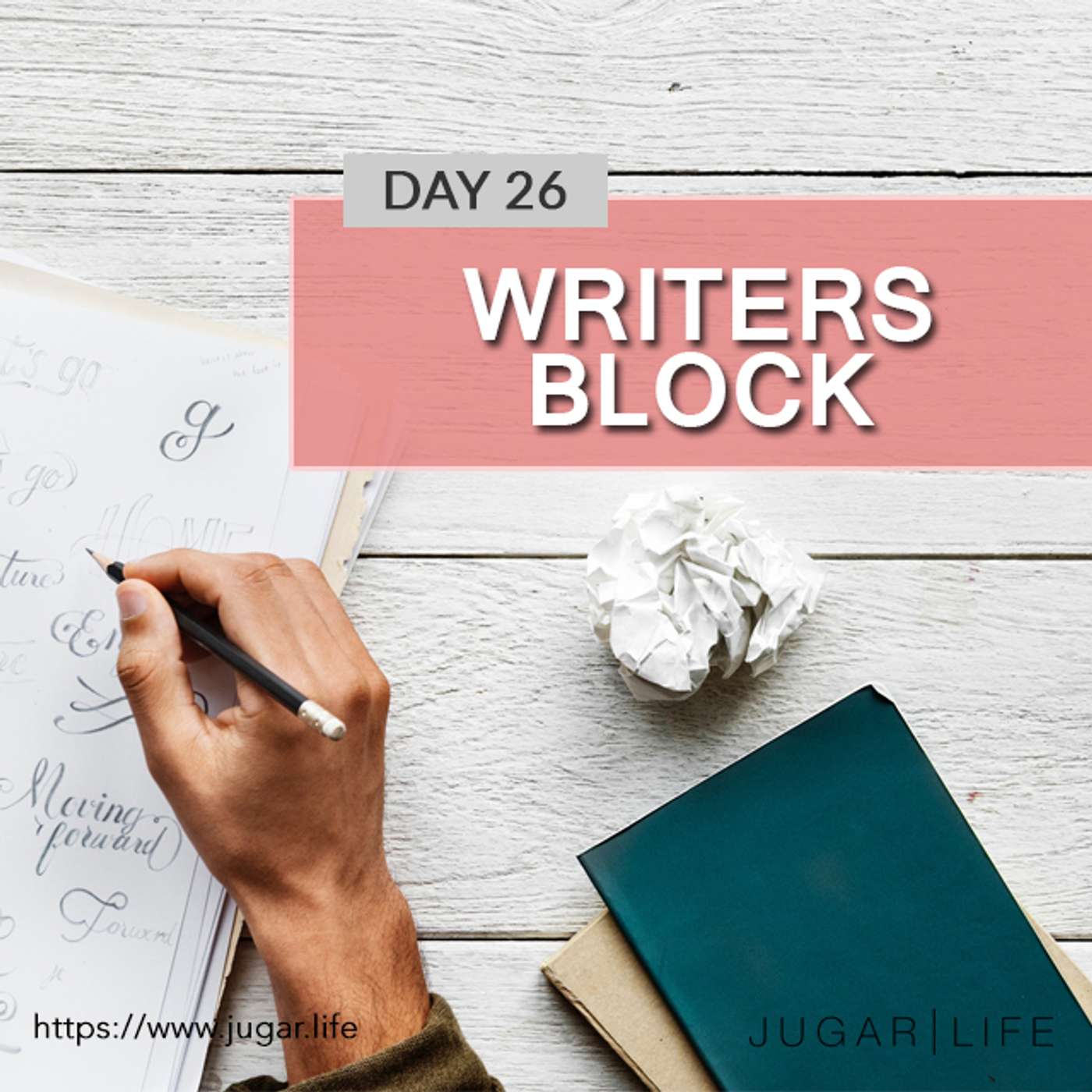 Day Twenty-Six | Writers block