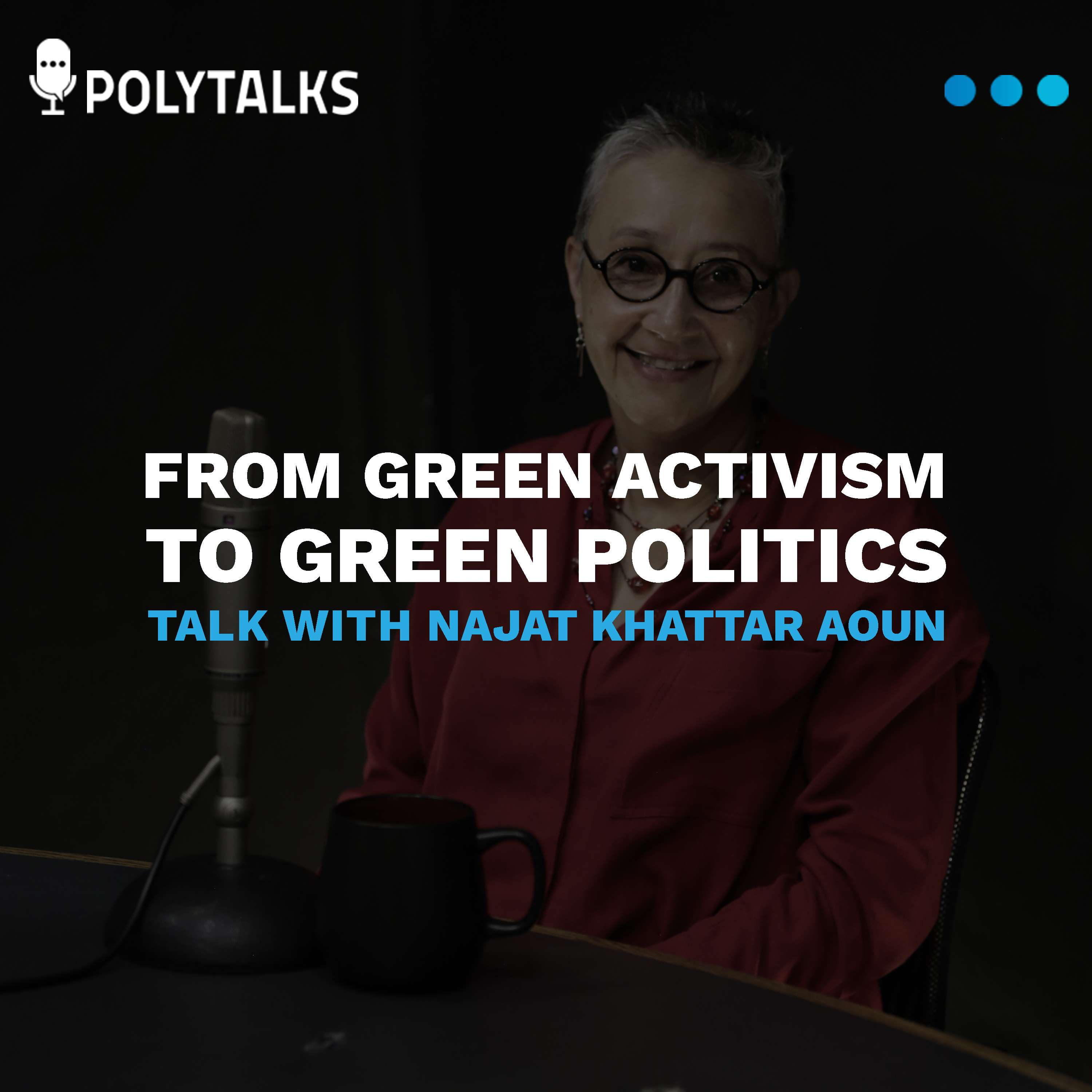 From green activism to green politics - A talk with Najat Khattar Aoun Saliba