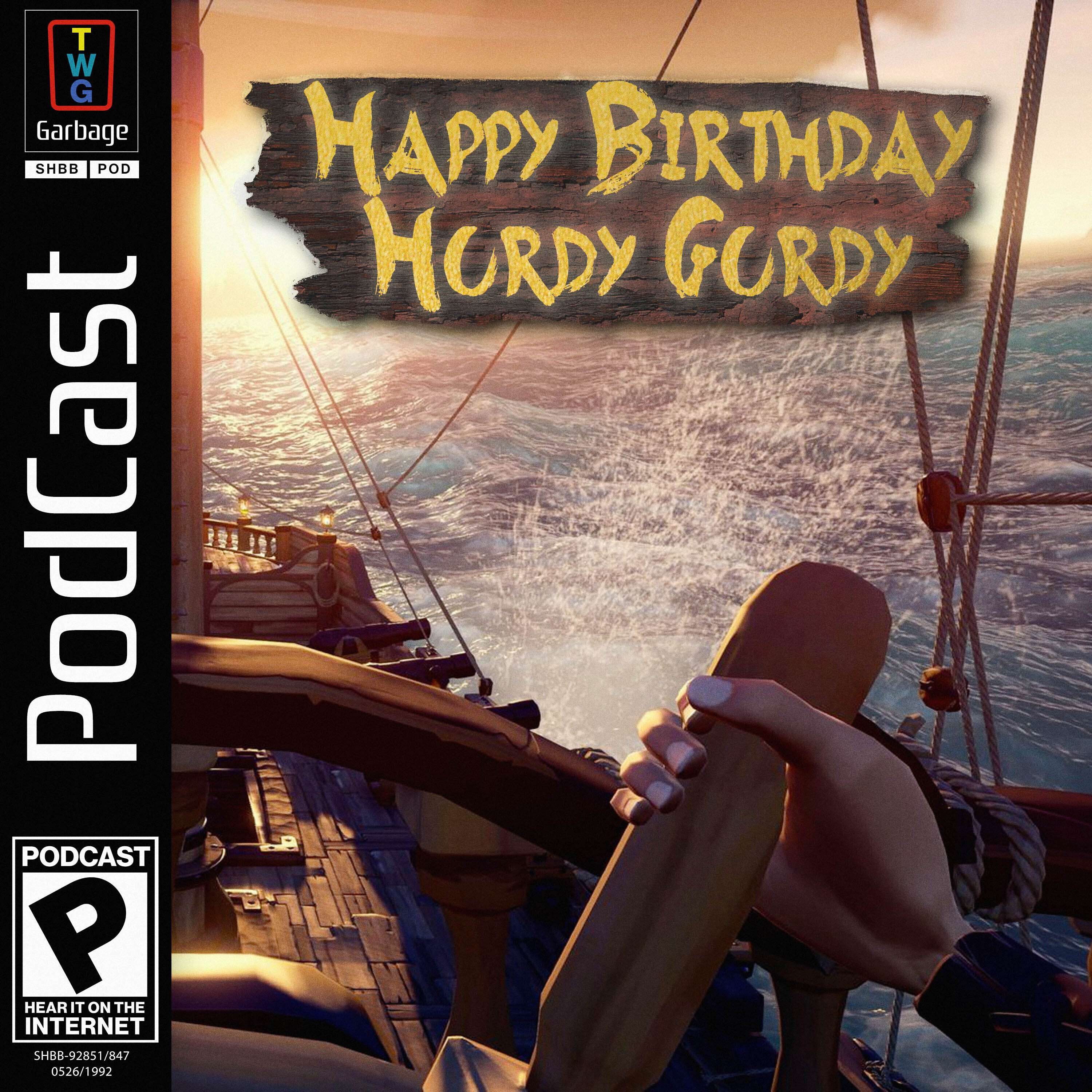 Happy Birthday Hurdy Gurdy (feat. Sea of Thieves, Carto, and Death Stranding) - podcast episode cover