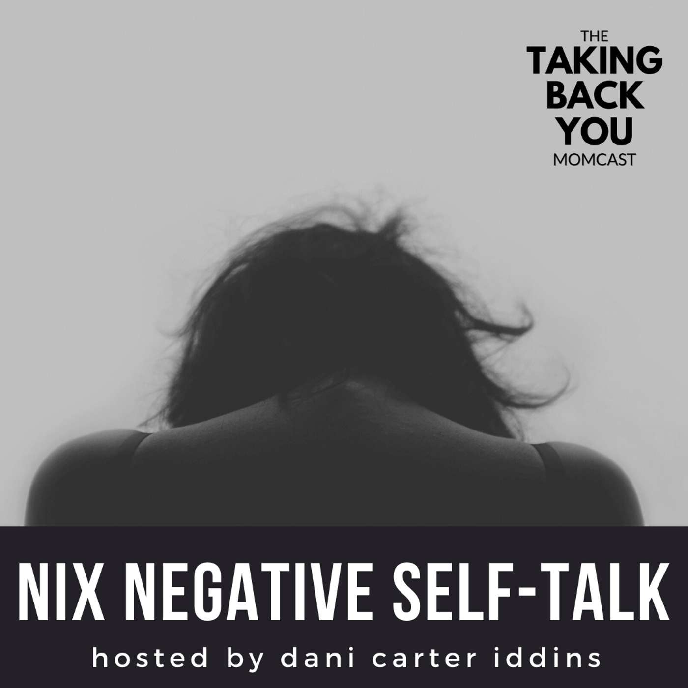 38: Nix Negative Self-Talk 38: Nix Negative Self-Talk