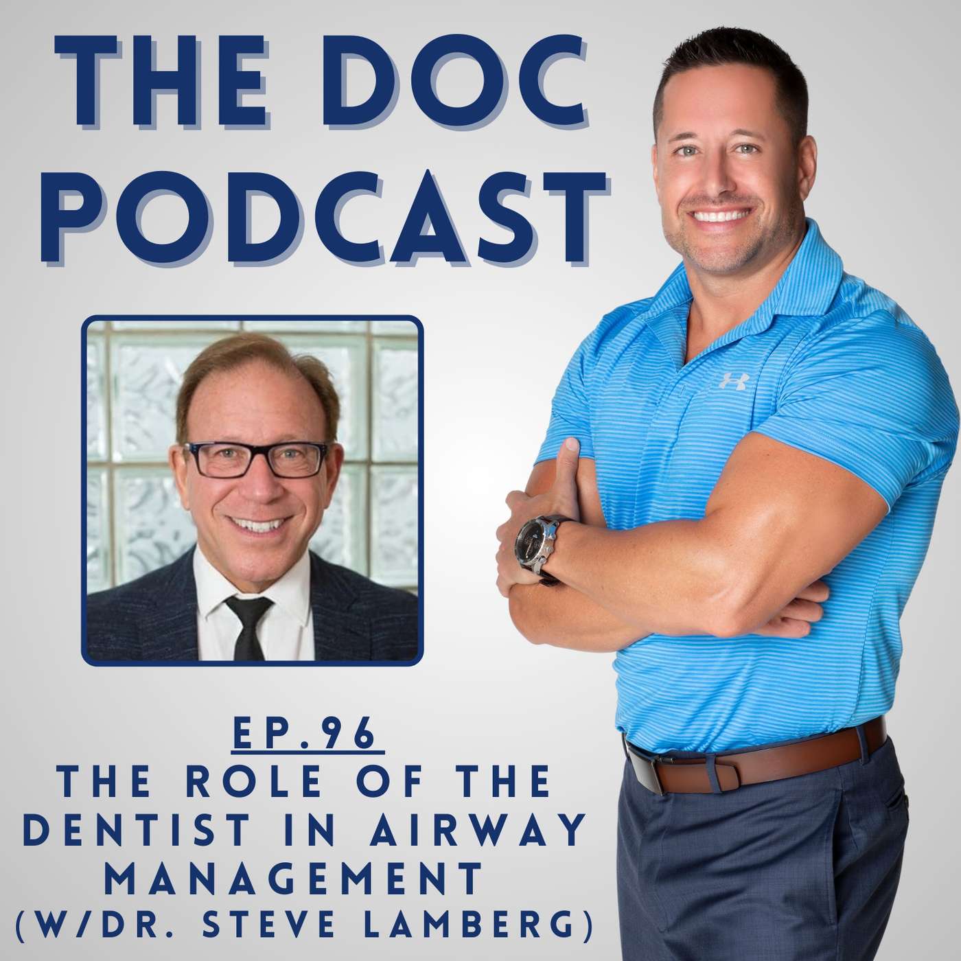 The Role of The Dentist in Airway Management (w/Dr. Steve Lamberg) [Ep.96]