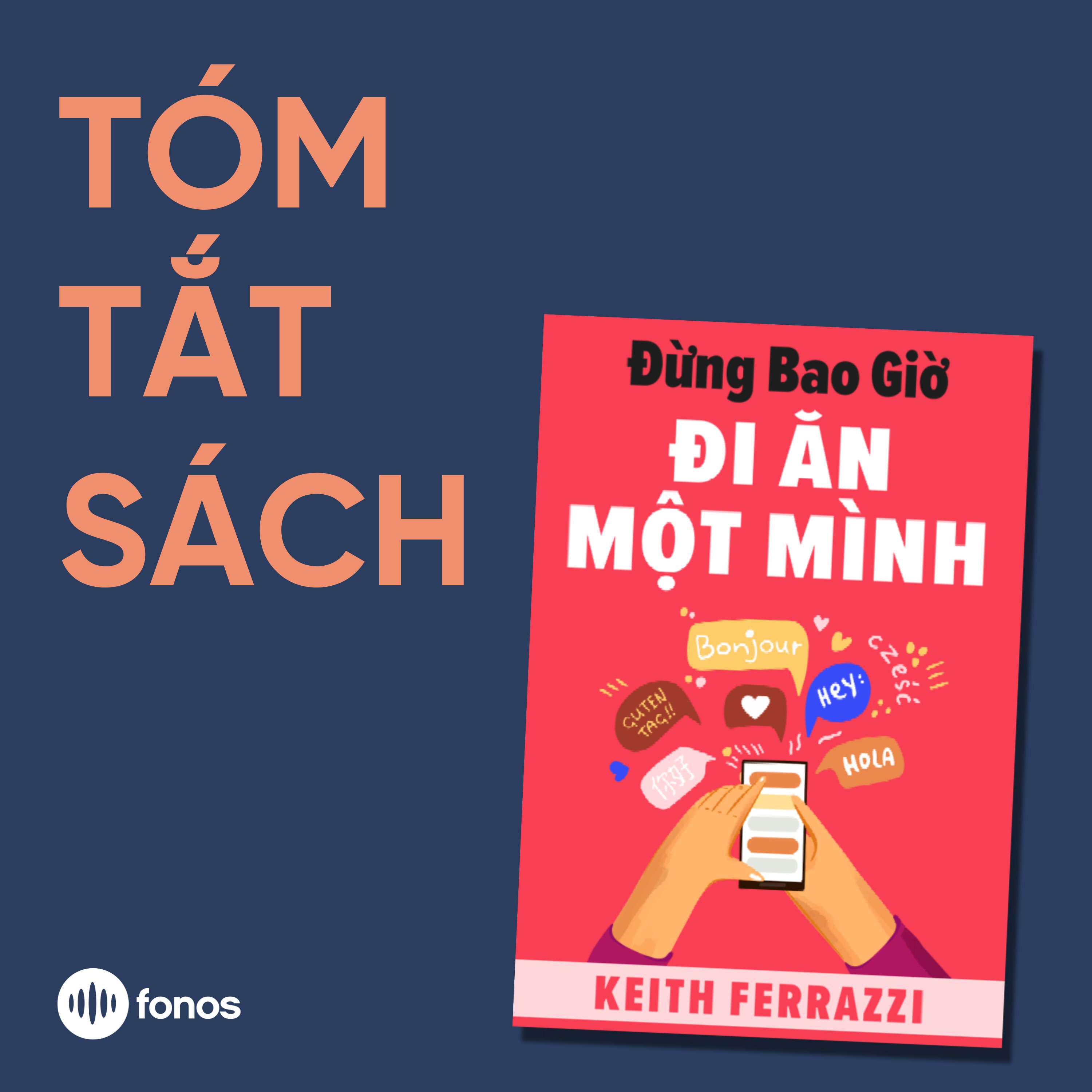 Đừng Bao Giờ Đi Ăn Một Mình [Tóm Tắt Sách]
