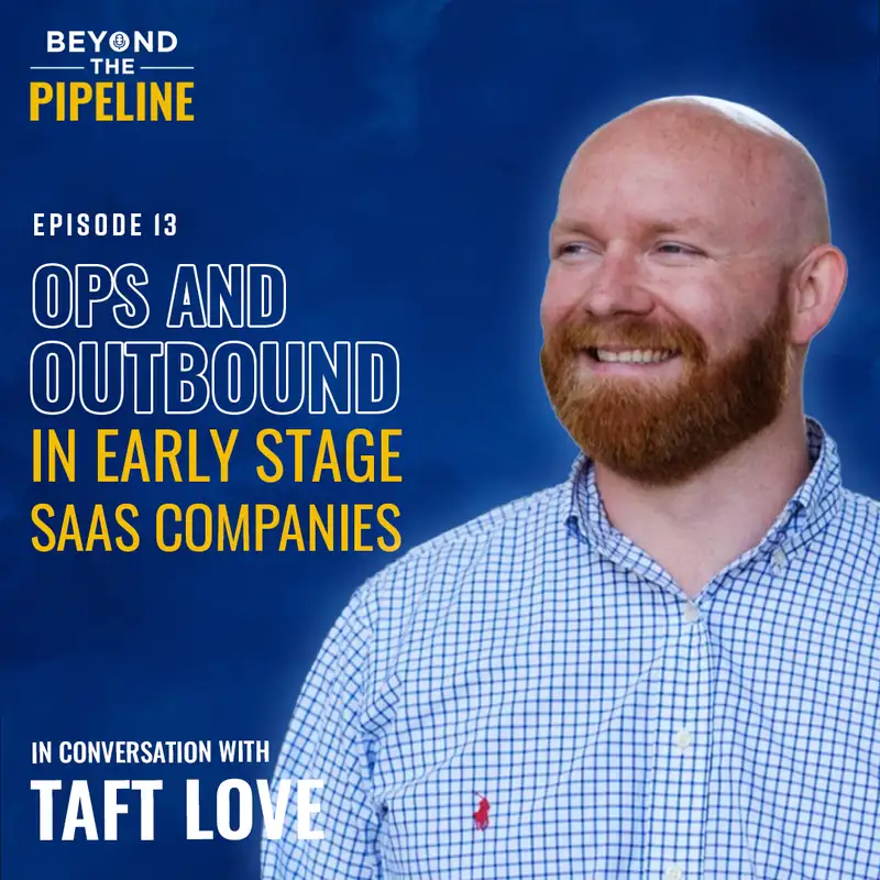 Ops and Sales: Getting the sync right in early stage B2B SaaS companies with Taft Love