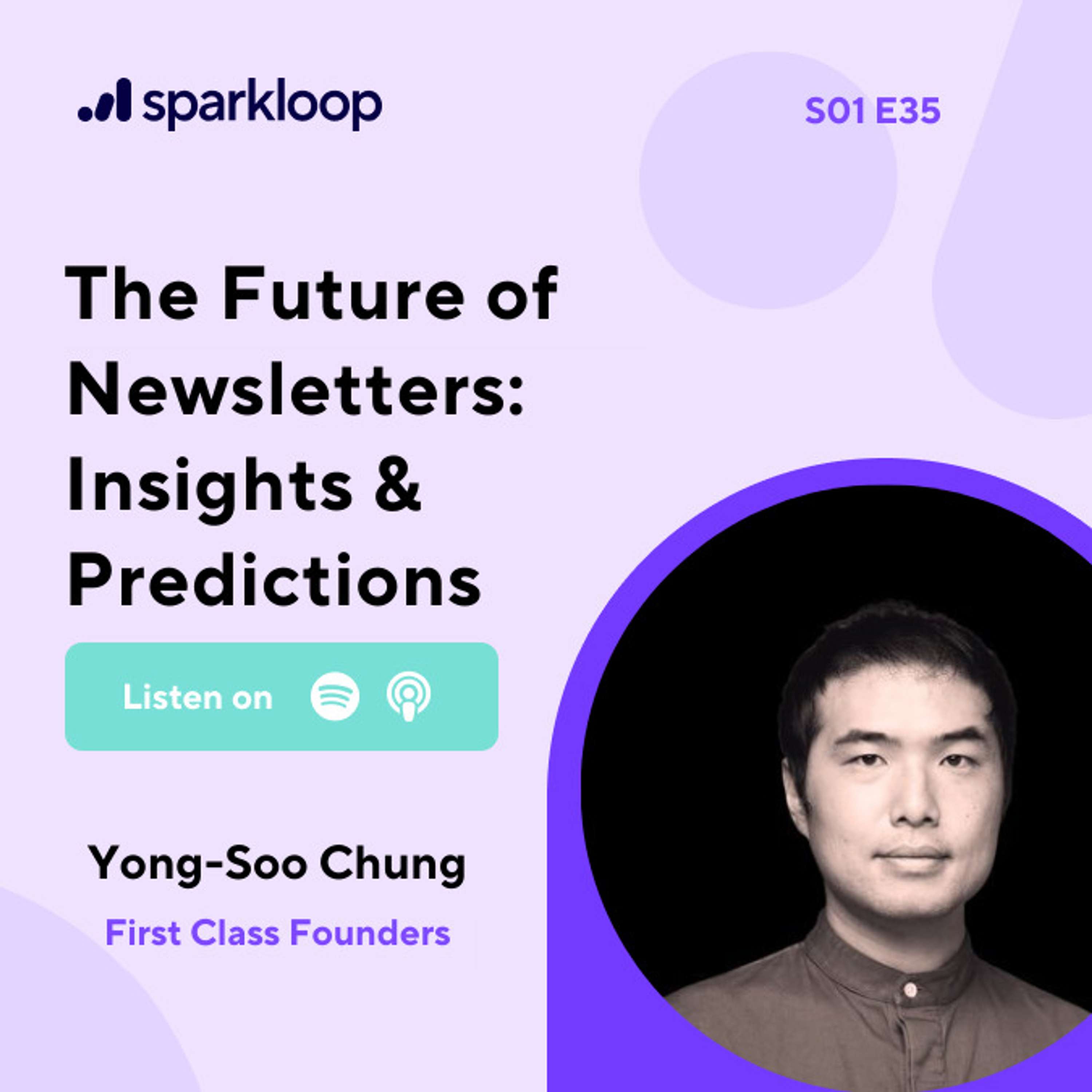 The Future of Newsletters:  Insights & Predictions — with Yong-Soo Chung of First Class Founders