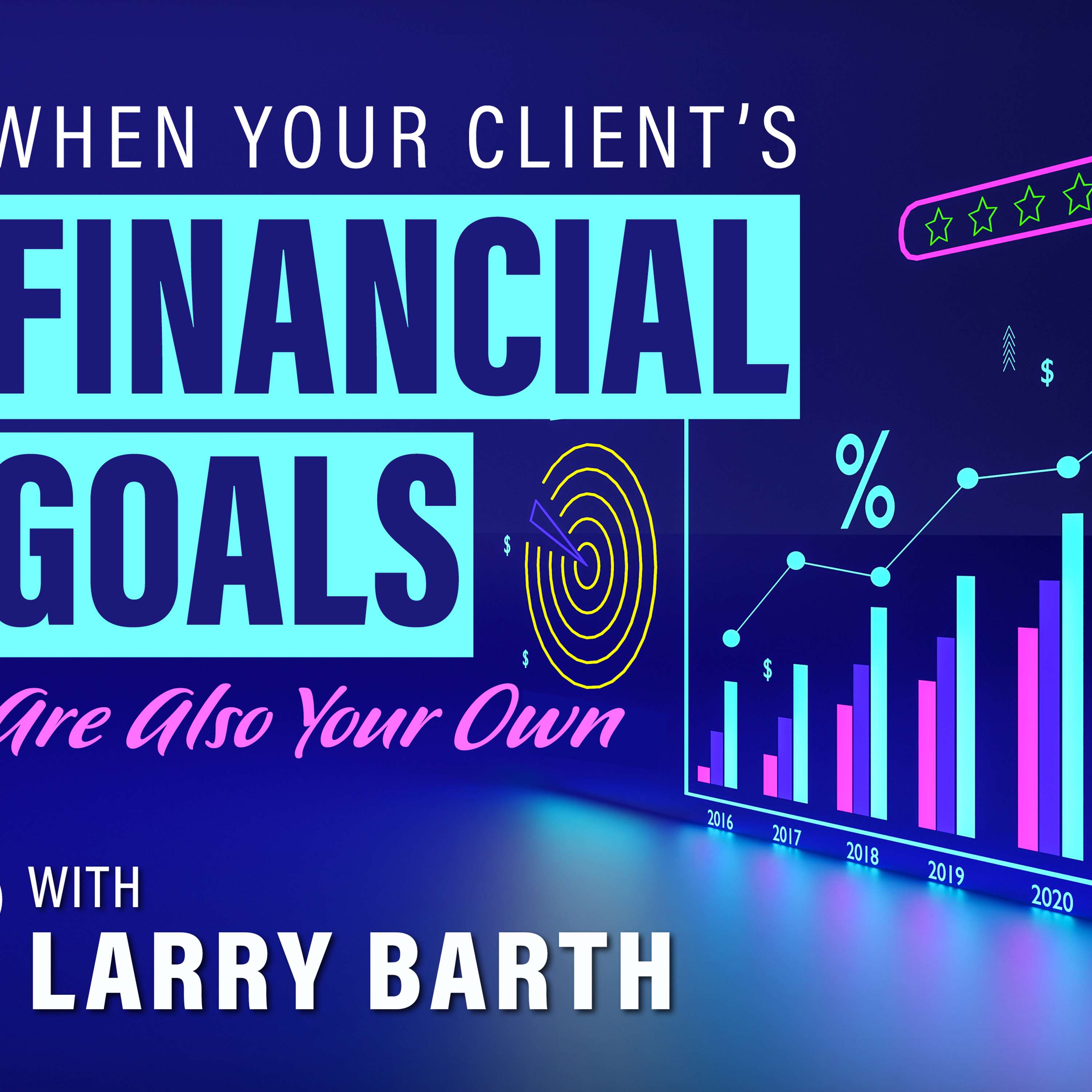 #2) When Your Client's Financial Goals Are Also Your Own