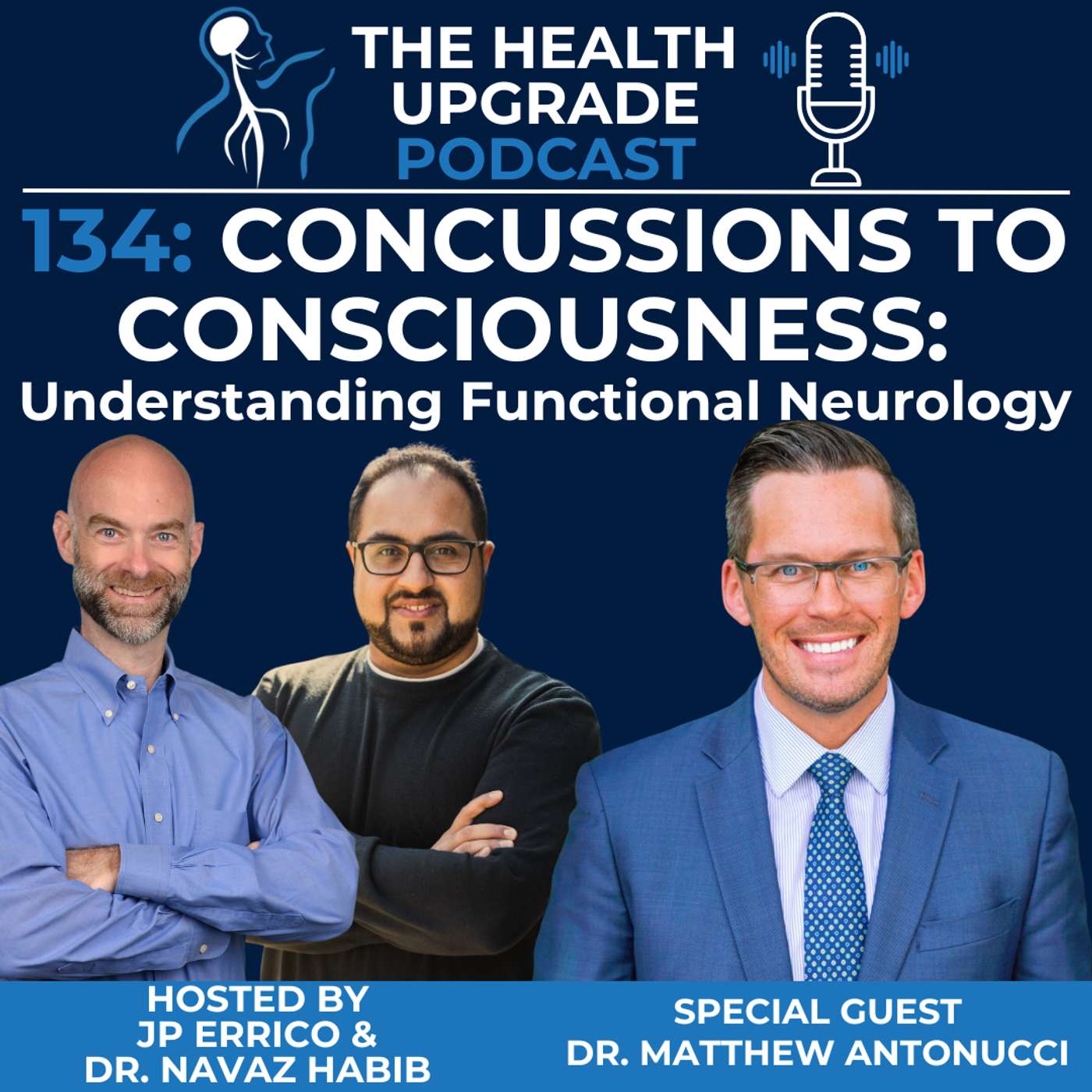 134: Concussions to Consciousness - Understanding Functional Neurology f/ Dr. Matthew Antonucci