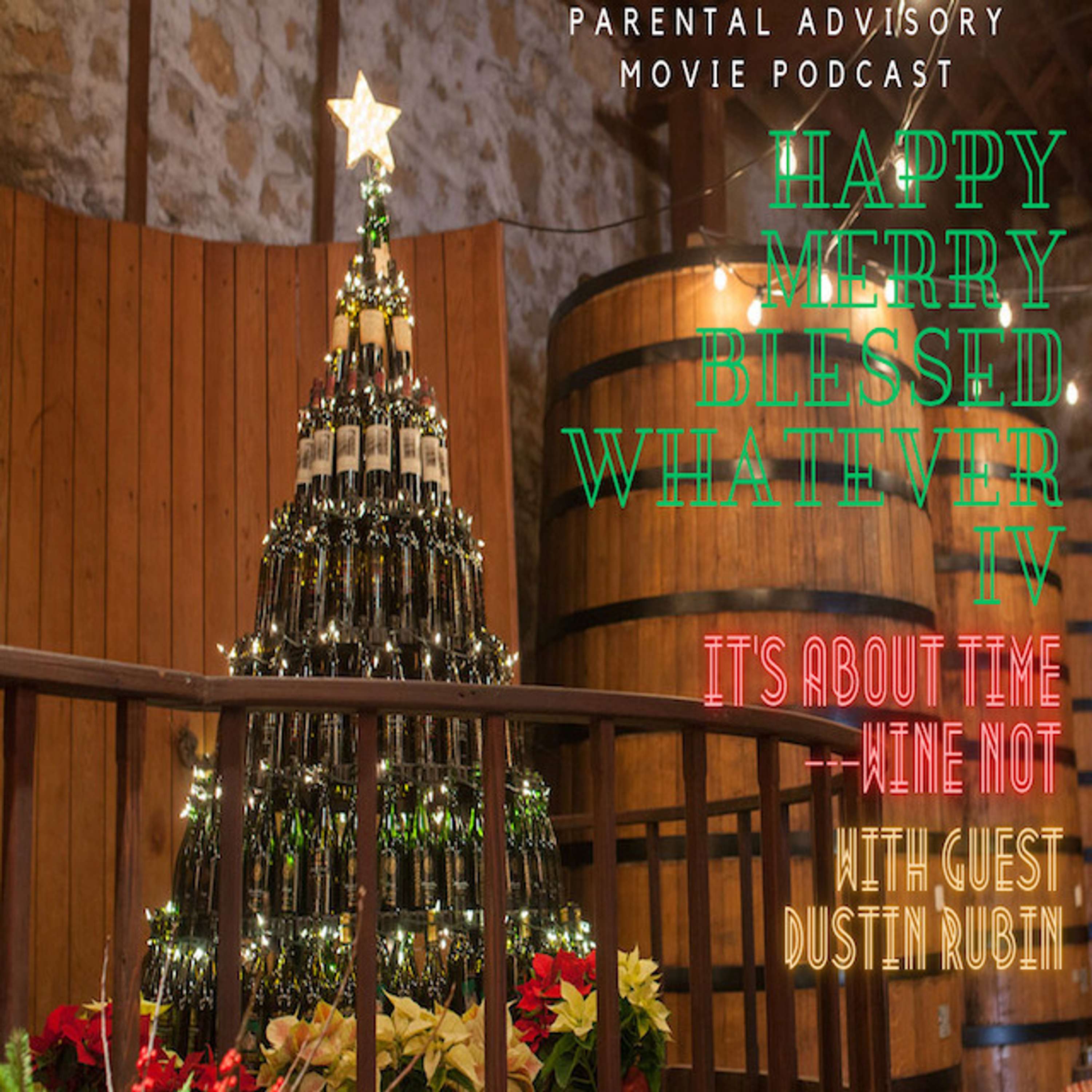 Happy Merry Blessed Whatever: It's About Time - Wine Not  with guest Dustin Rubin