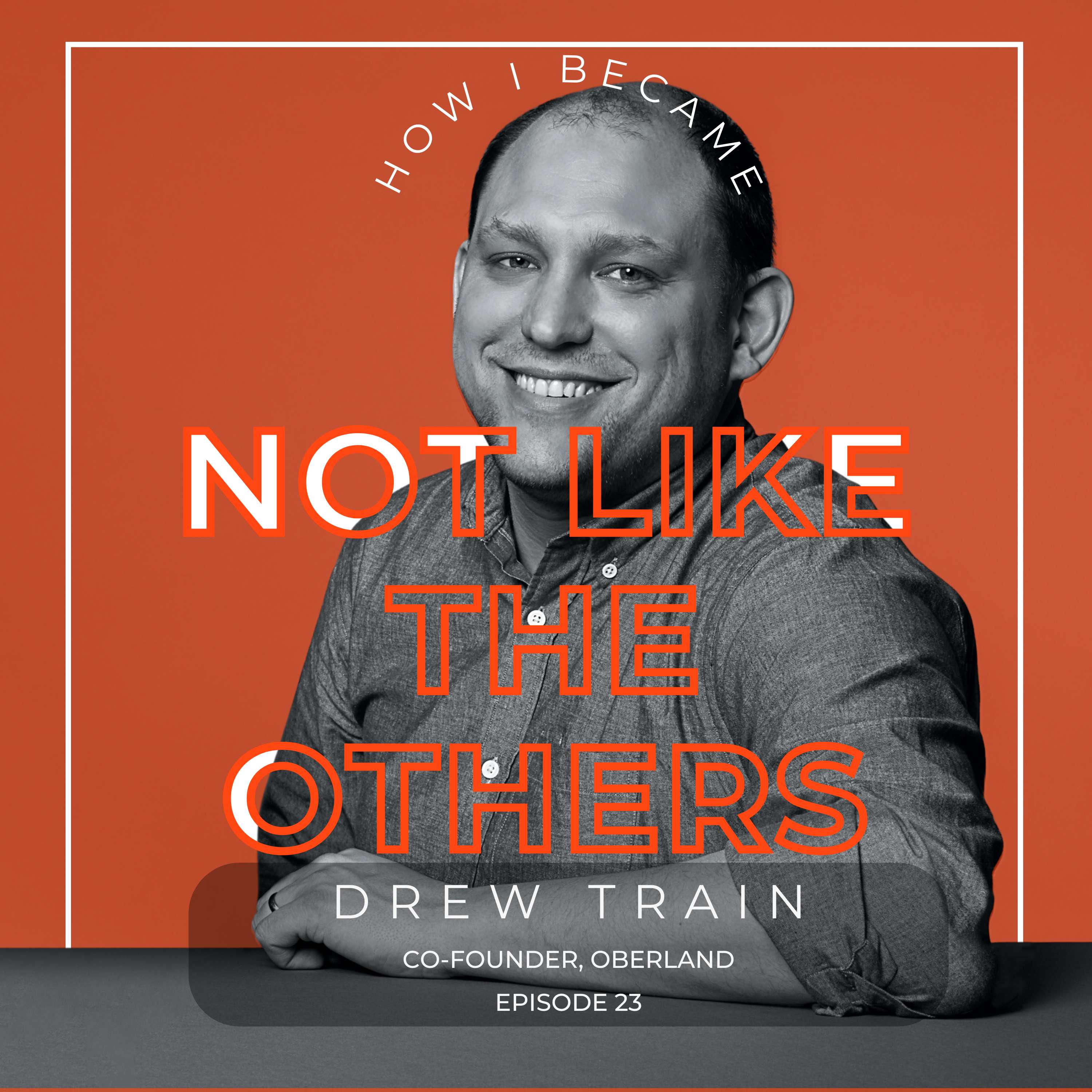 #23 - Drew Train [Make Good Money], CEO & Co-founder @ Oberland.  thumbnail