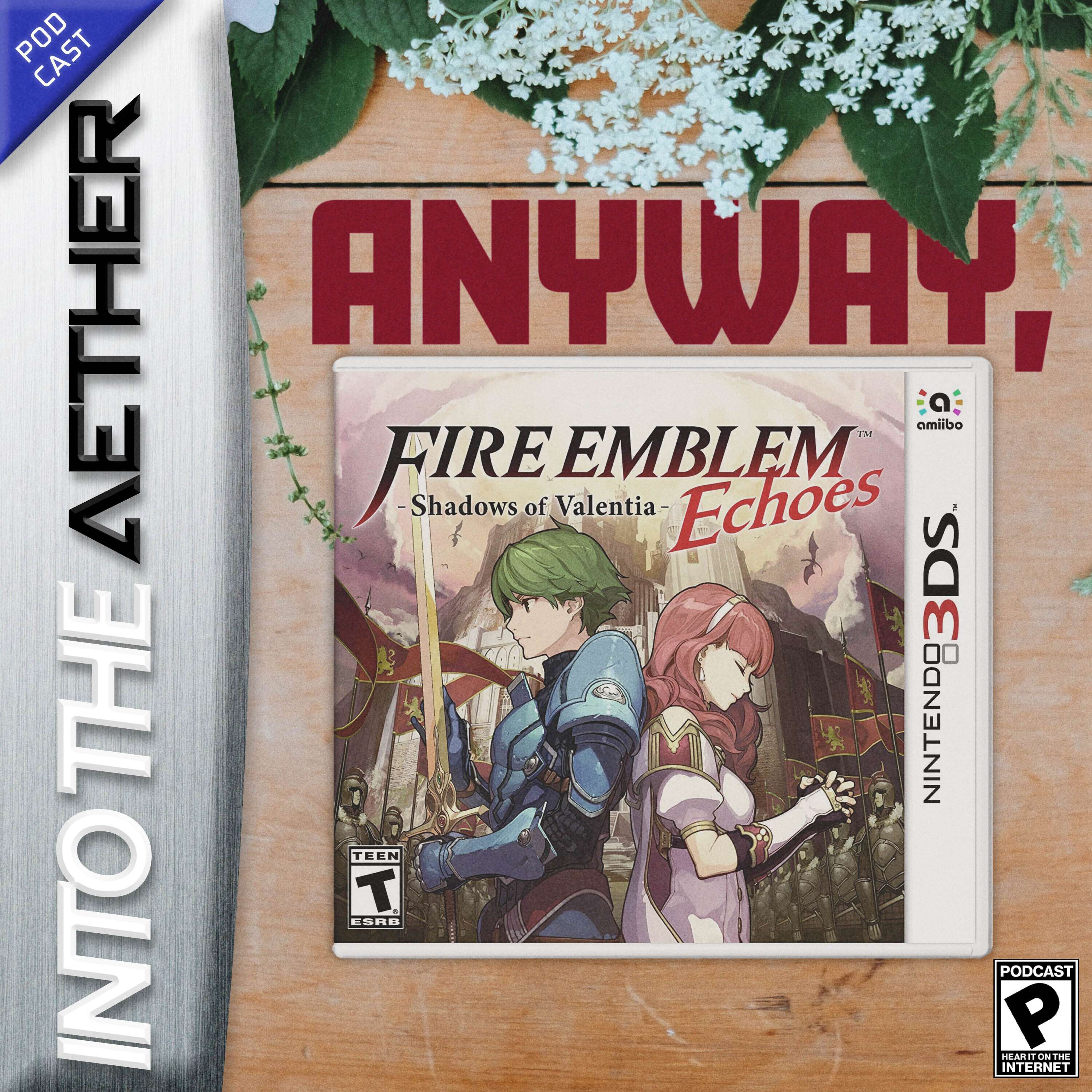 Anyway, (feat. Pokemon ORAS, Fire Emblem Echoes, Yakuza Kiwami) - podcast episode cover