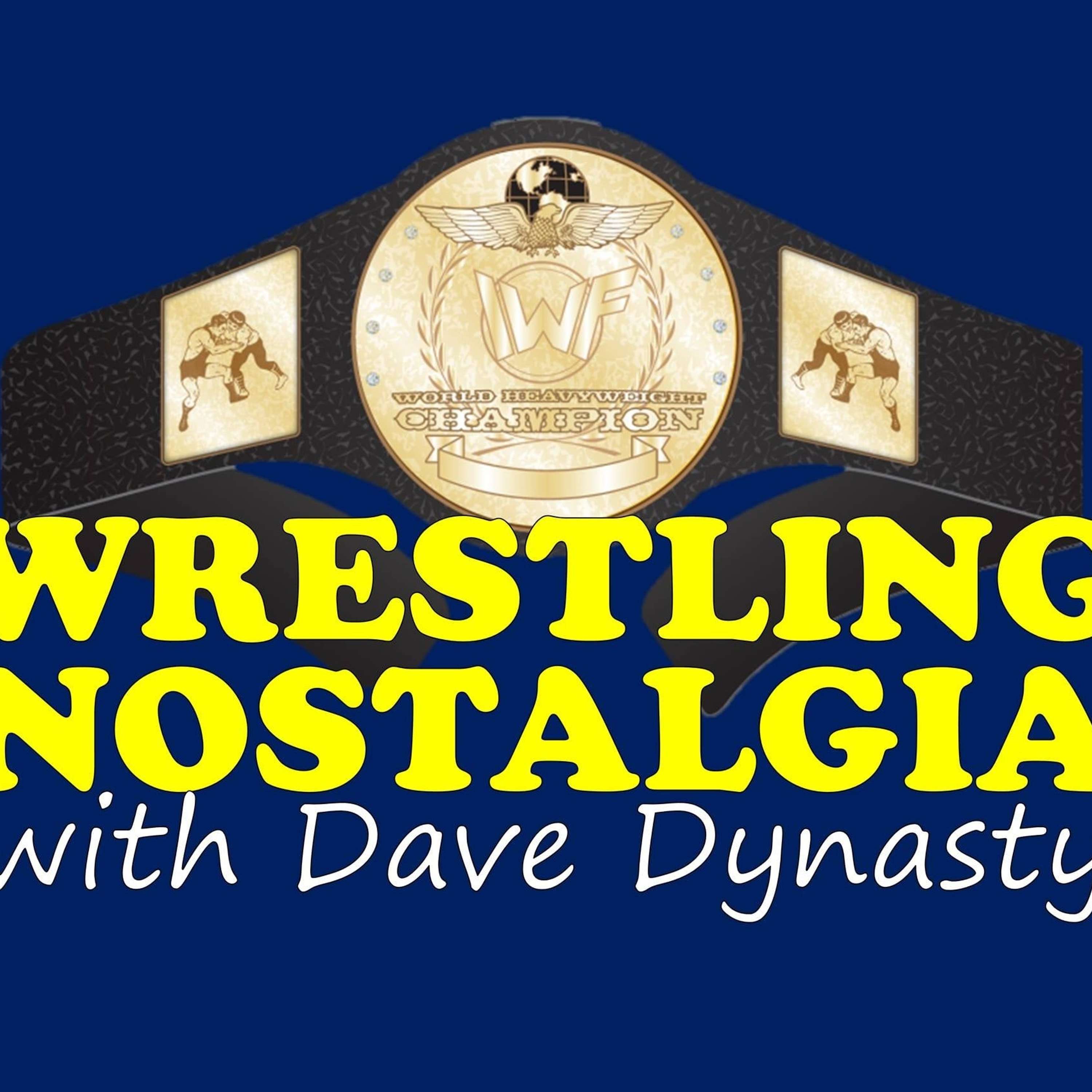 Wrestling Nostalgia w/Dave Dynasty