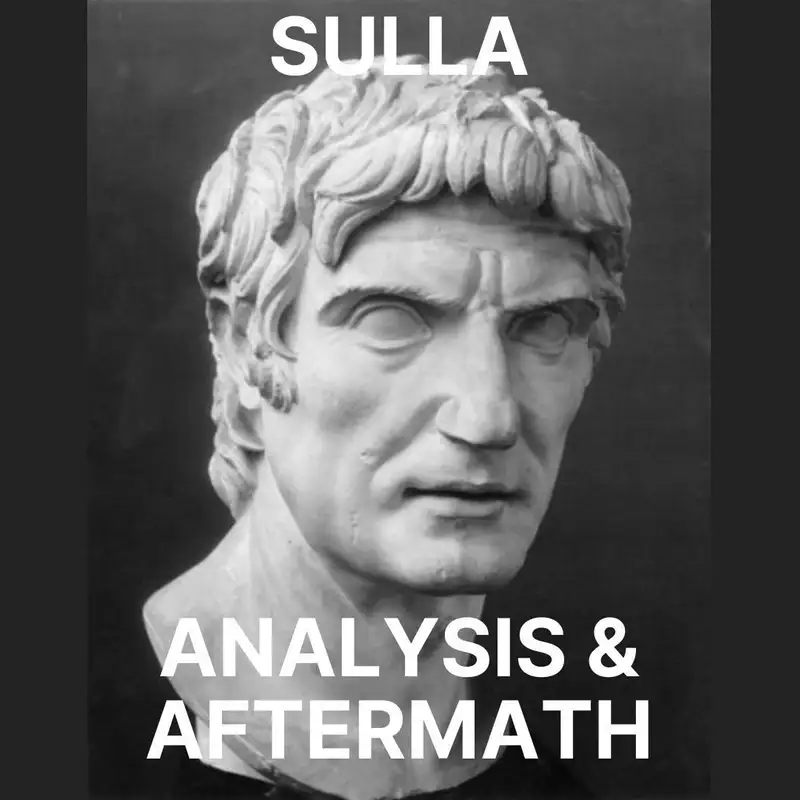 47 - Sulla: Five Takeaways.  And Aftermath.