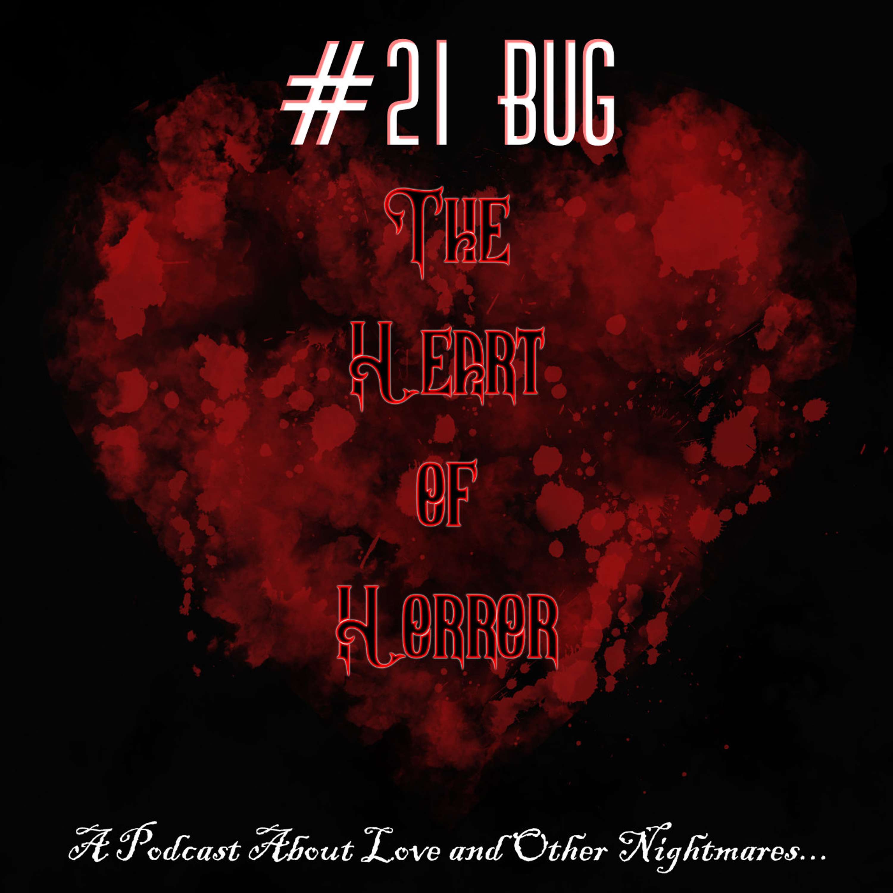 The Dark Parade: The Heart of Horror #21: Bug - podcast episode cover