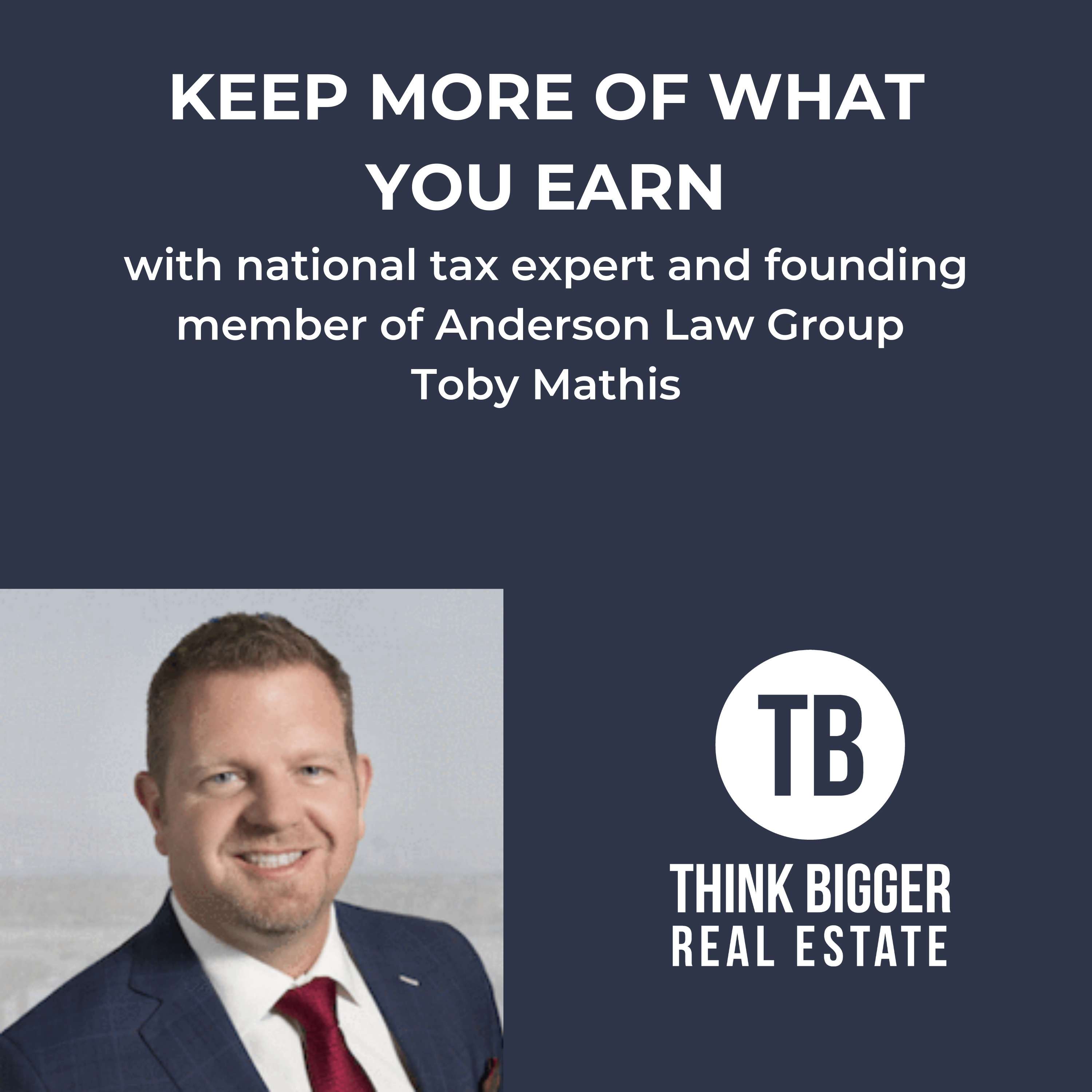 Keep More of What You Earn with Toby Mathis