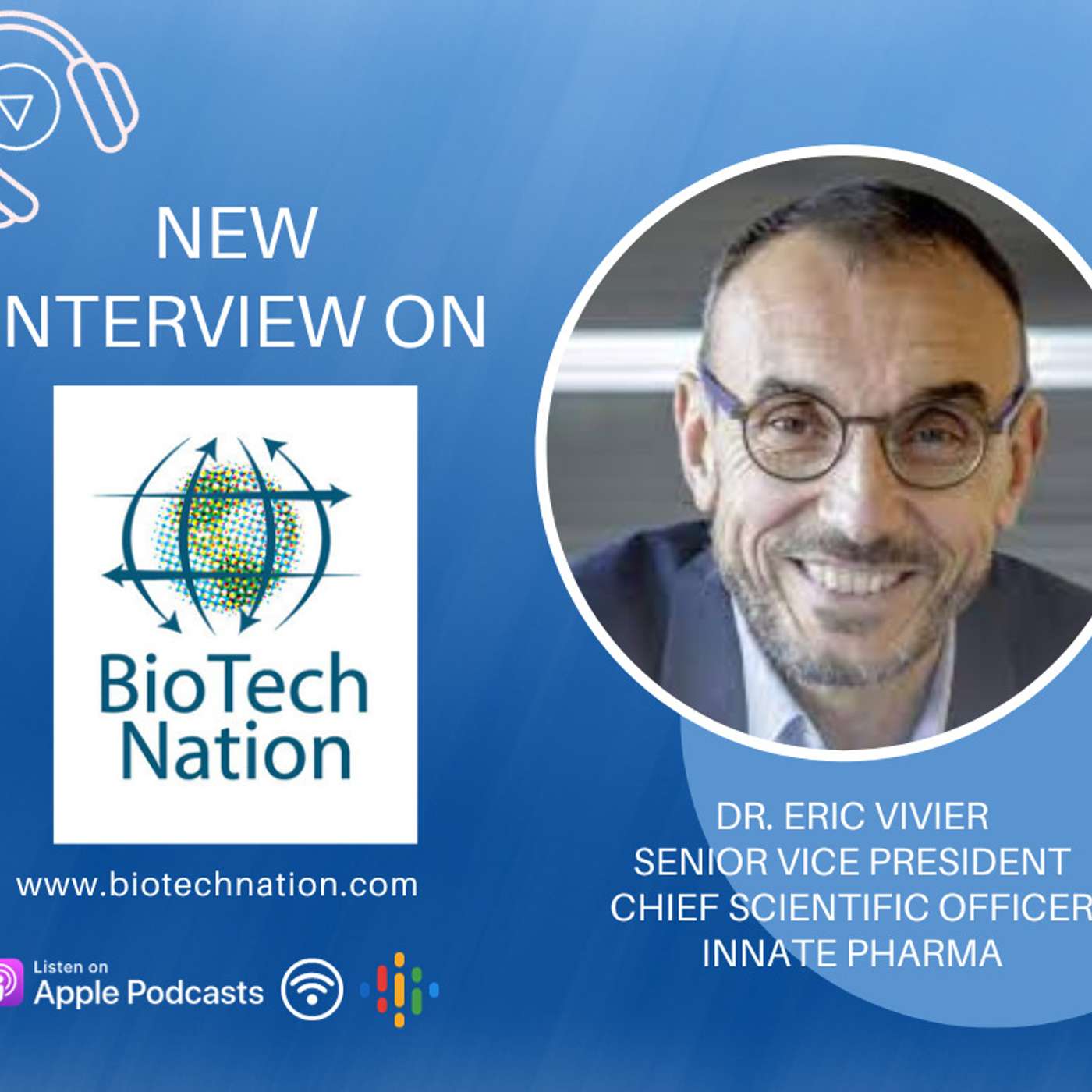 Harnessing Natural Killer Cells!!! Dr. Eric Vivier, SVP & CSO of Innate Pharma