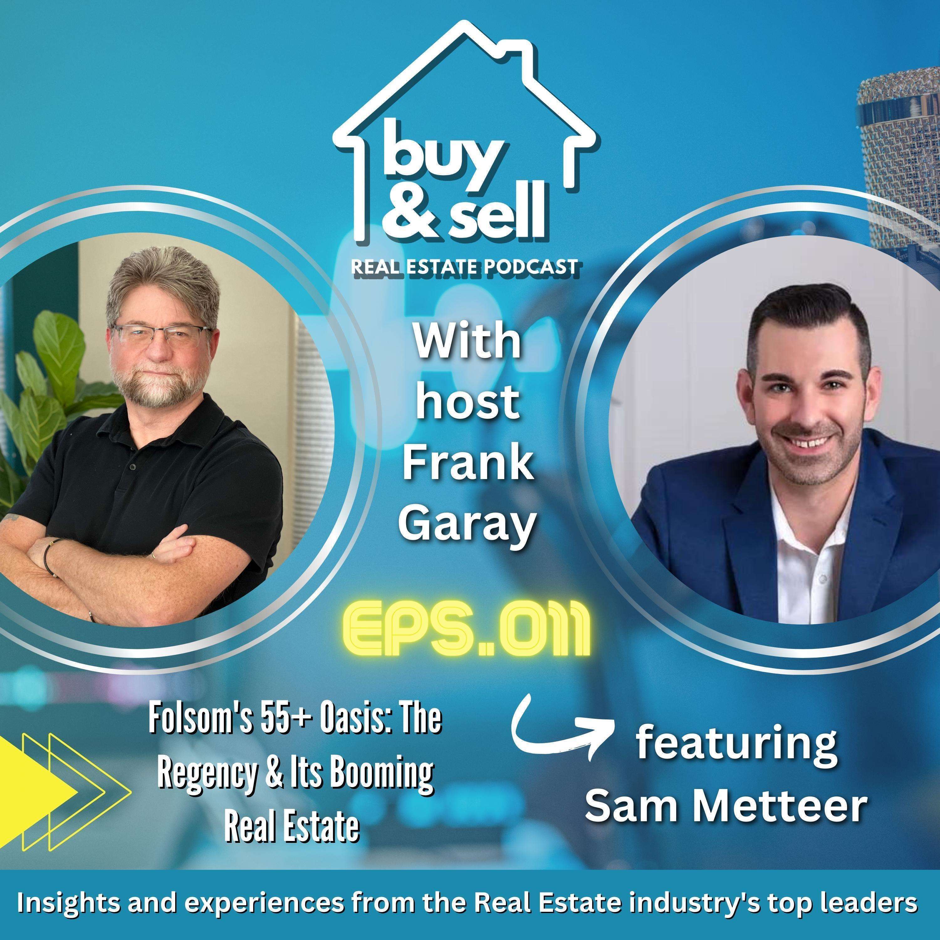 Episode 011- Folsom's 55+ Oasis: The Regency & Its Booming Real Estate with Sam Metteer