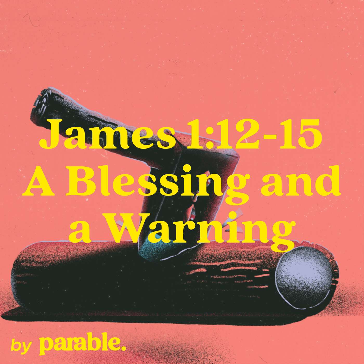 James Part 4: A Blessing and a Warning [James 1:12-15]