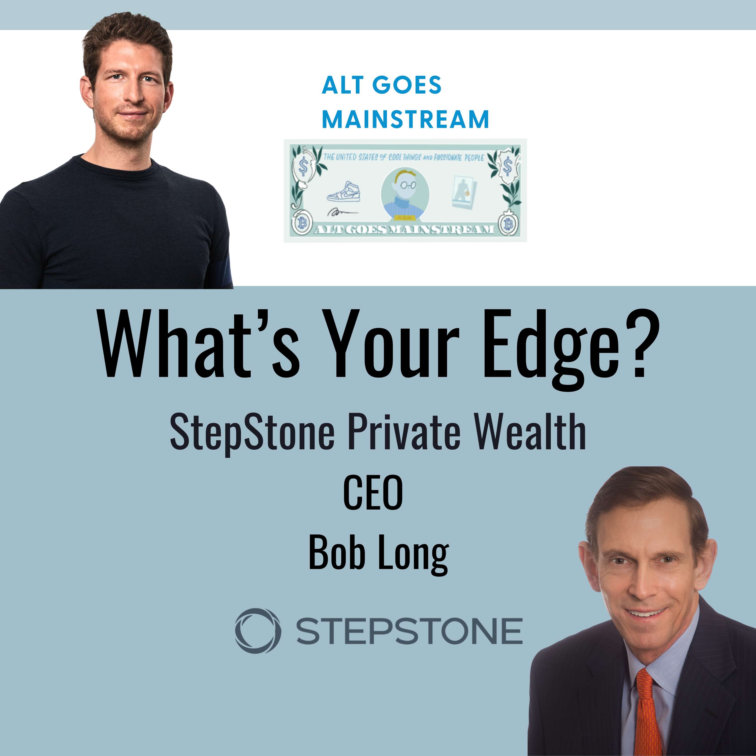 What's Your Edge?: StepStone Private Wealth's Bob Long