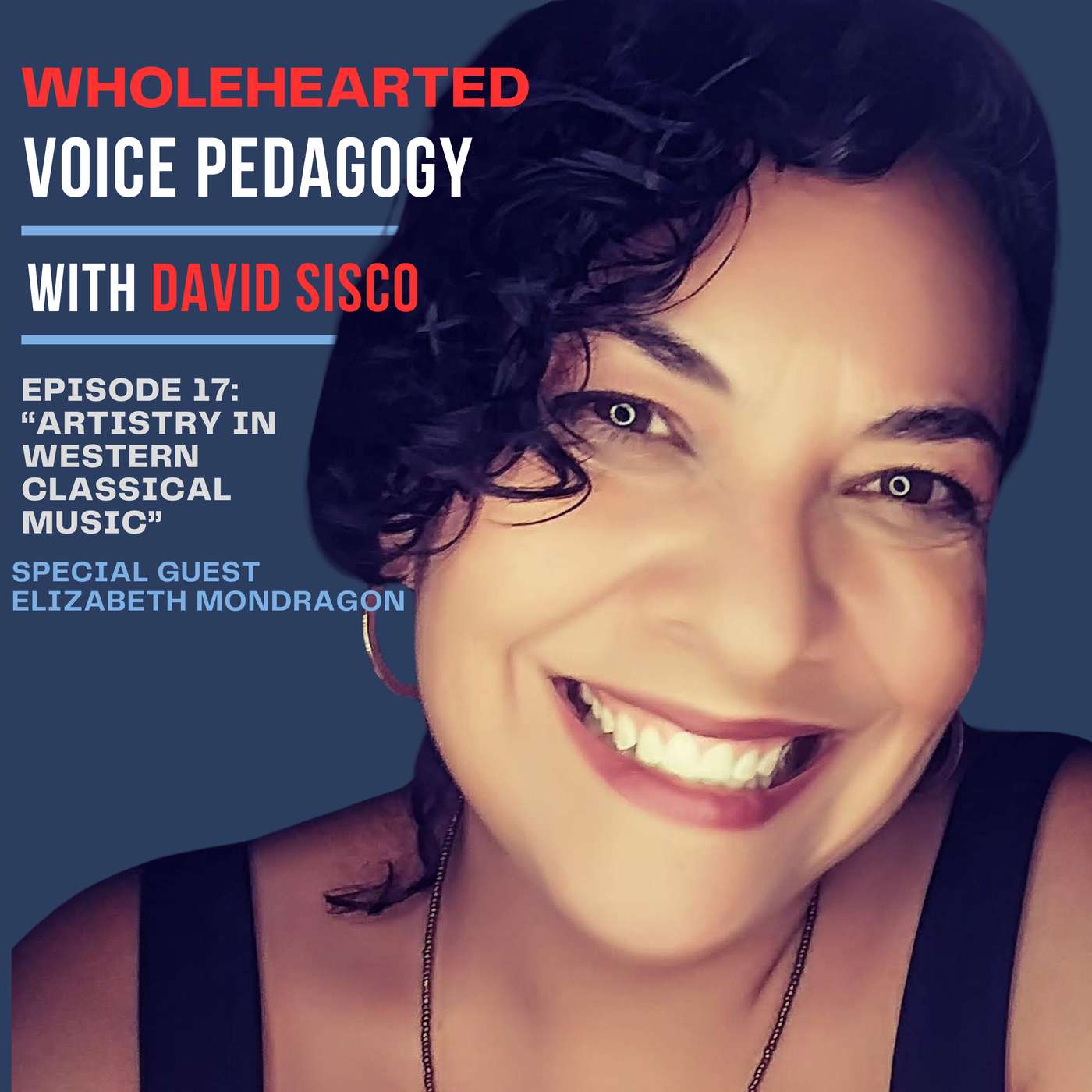 Ep. 17 – “Artistry in Western Classical Music” with Elizabeth Mondragon