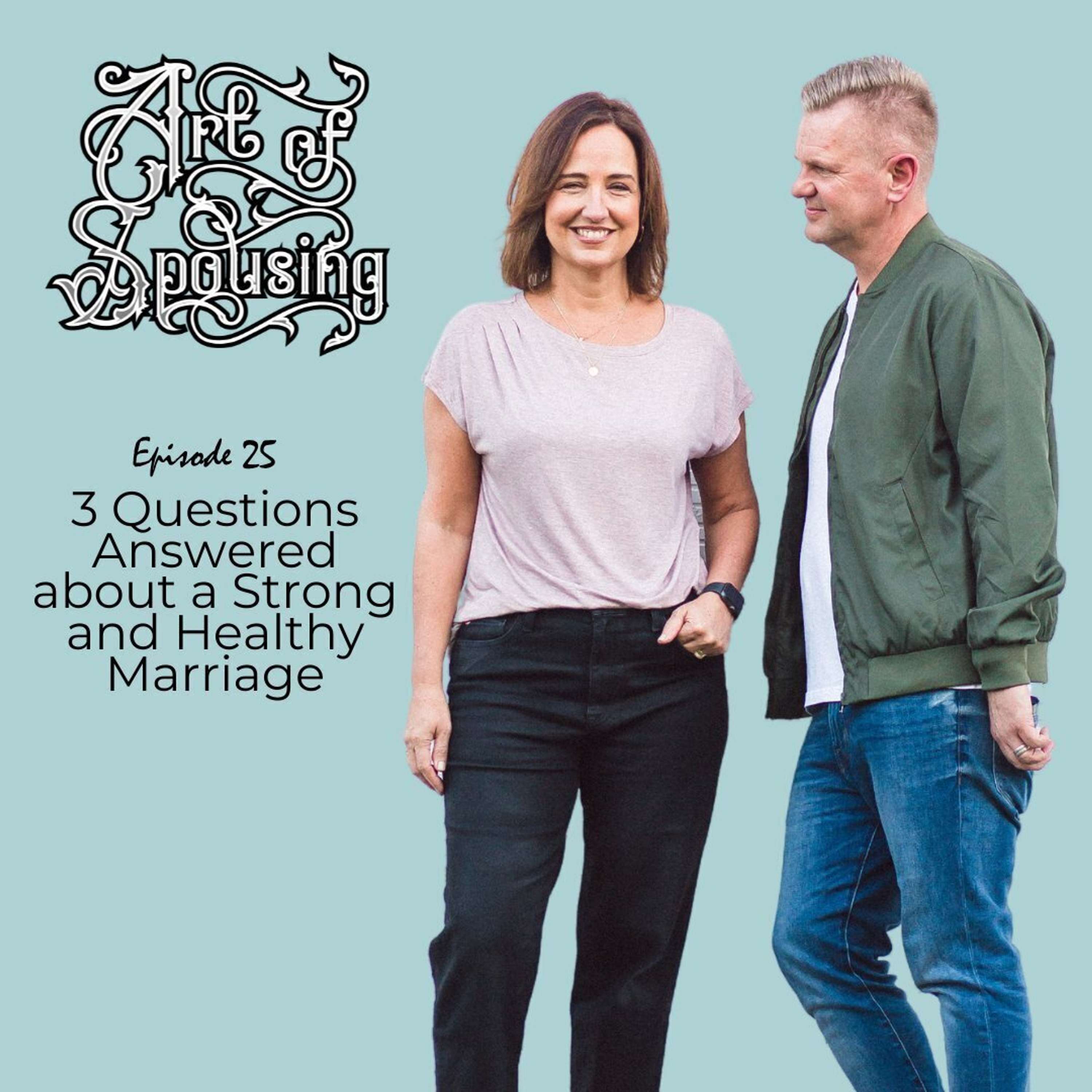 3 Questions Answered about a Strong and Healthy Marriage
