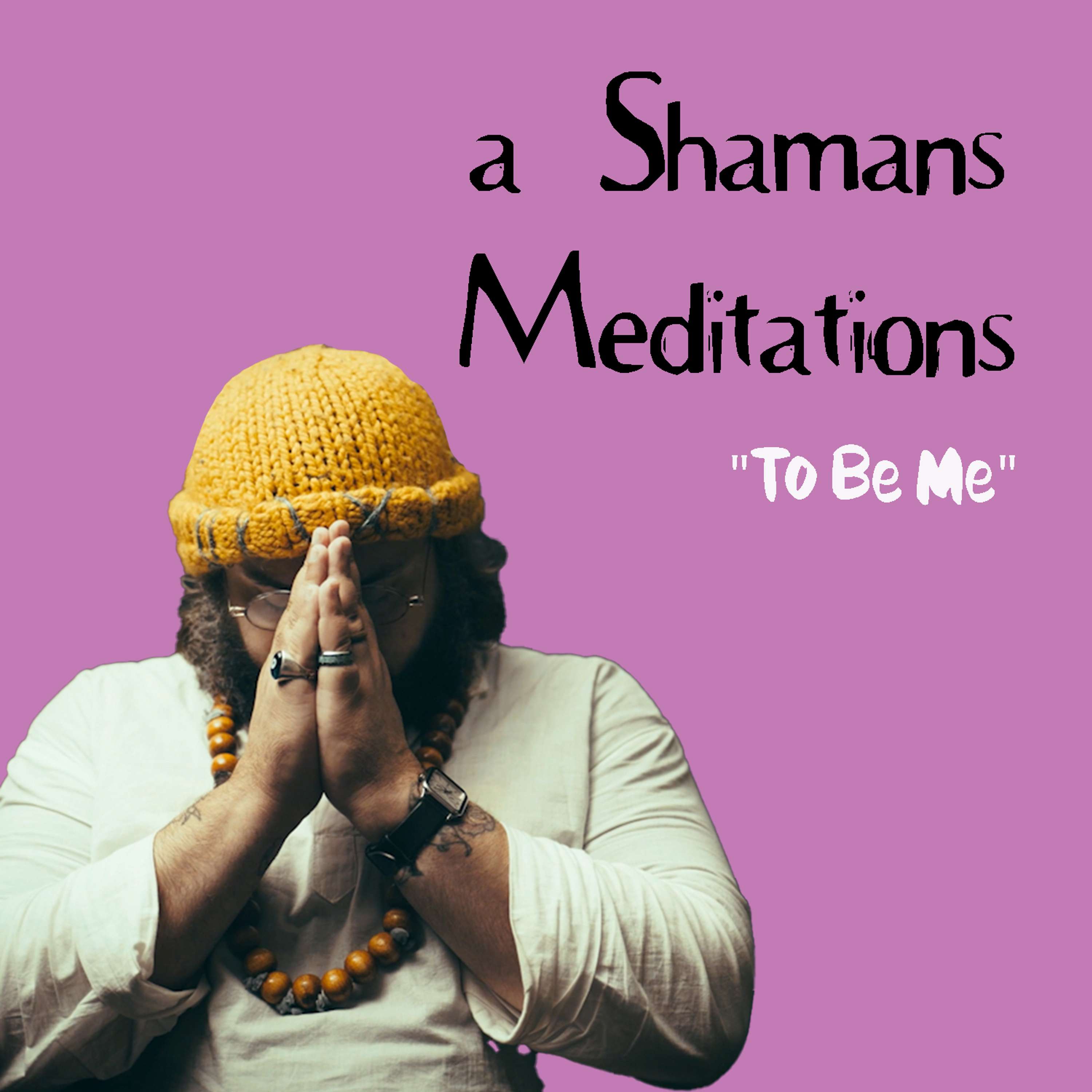 a Shamans Meditations