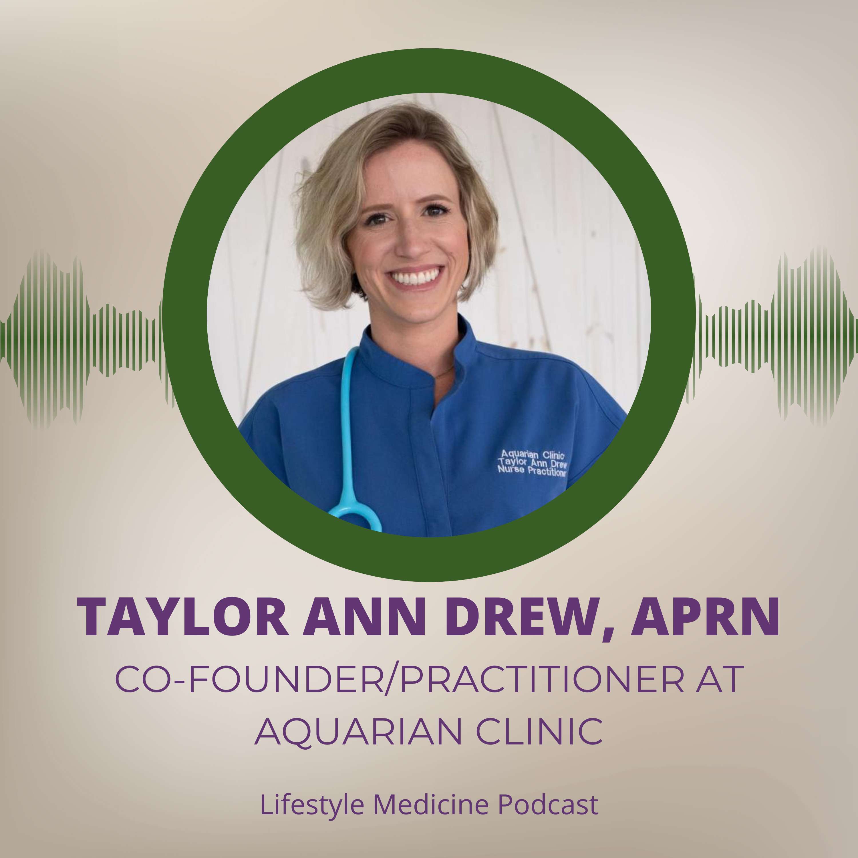 Taylor Ann Drew, APRN | Co-Founder/Practitioner at Aquarian Clinic