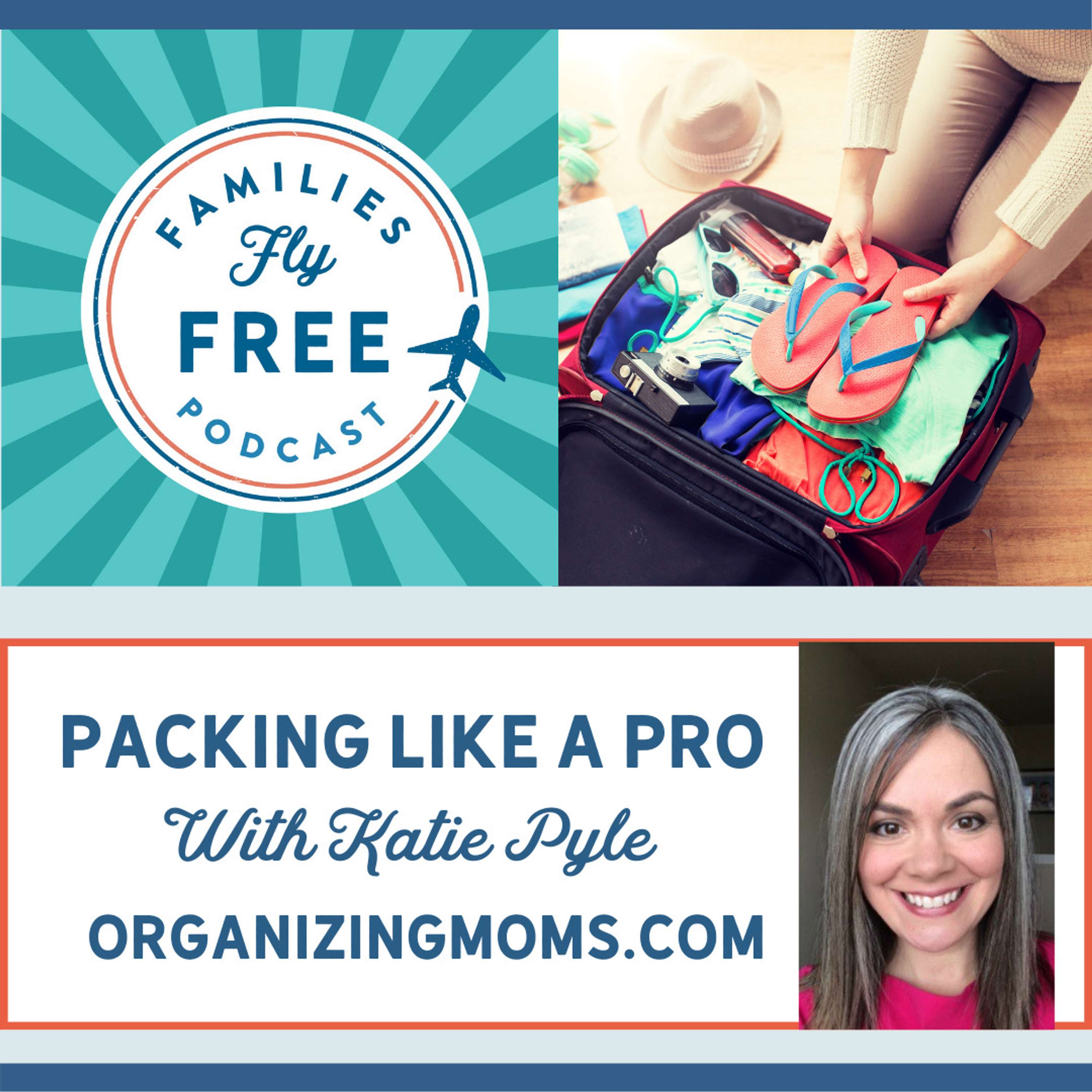 64 | Packing Like a Pro with Katie Pyle of OrganizingMoms.com