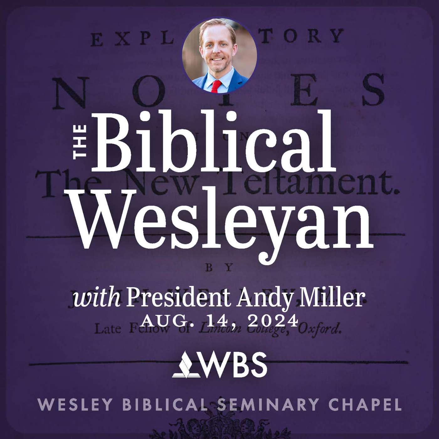 The Lamp of the Lord: WBS Chapel Aug. 14, 2024 with Dr. Andy Miller III