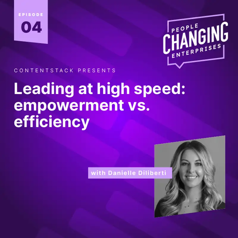 Leading at high speed: empowerment vs. efficiency with CEO Danielle Diliberti