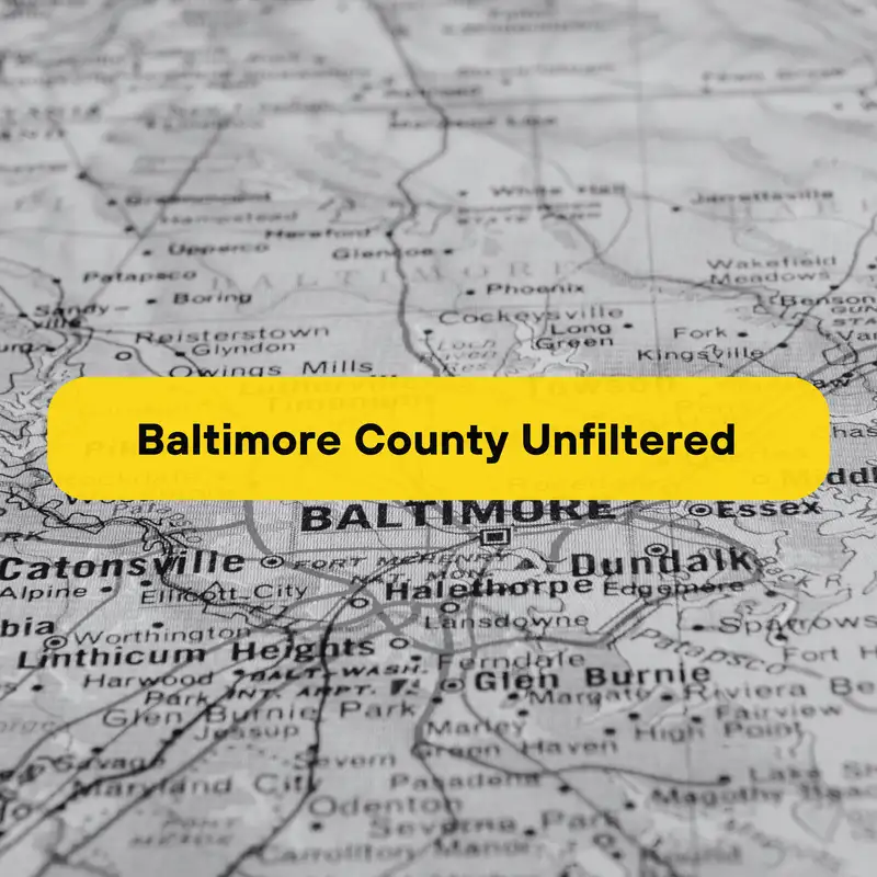 Baltimore County Unfiltered - June 25, 2025