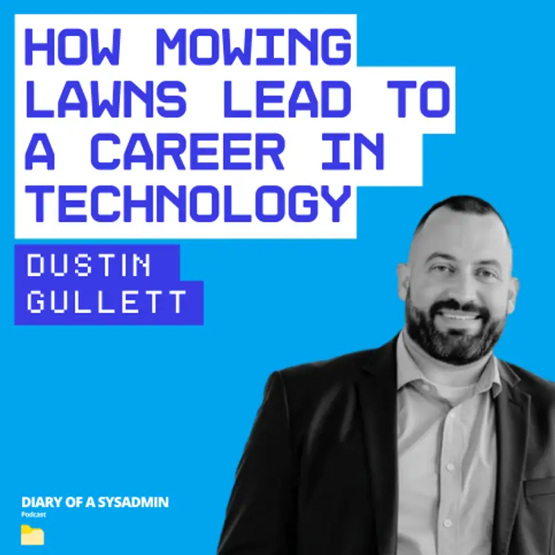 How Dustin Gullett Went from Mowing Lawns to Microsoft MVP