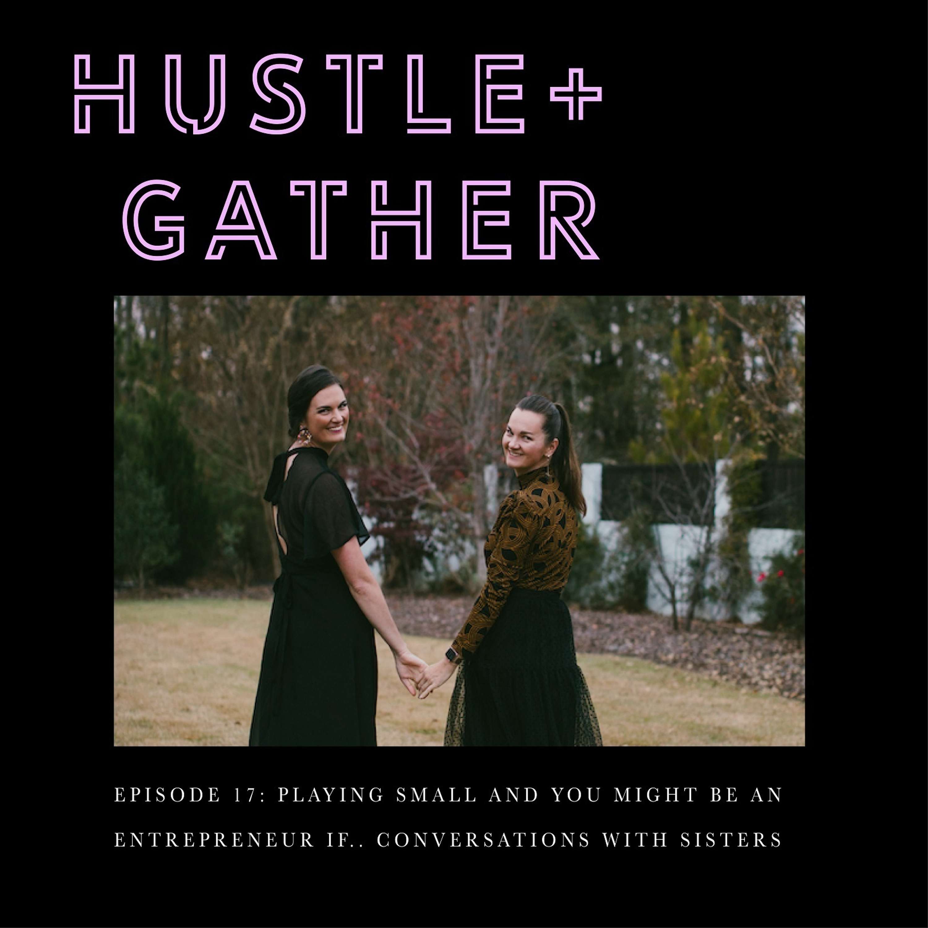 Playing small, and "You might be an entrepreneur if..." - Conversations with Sisters