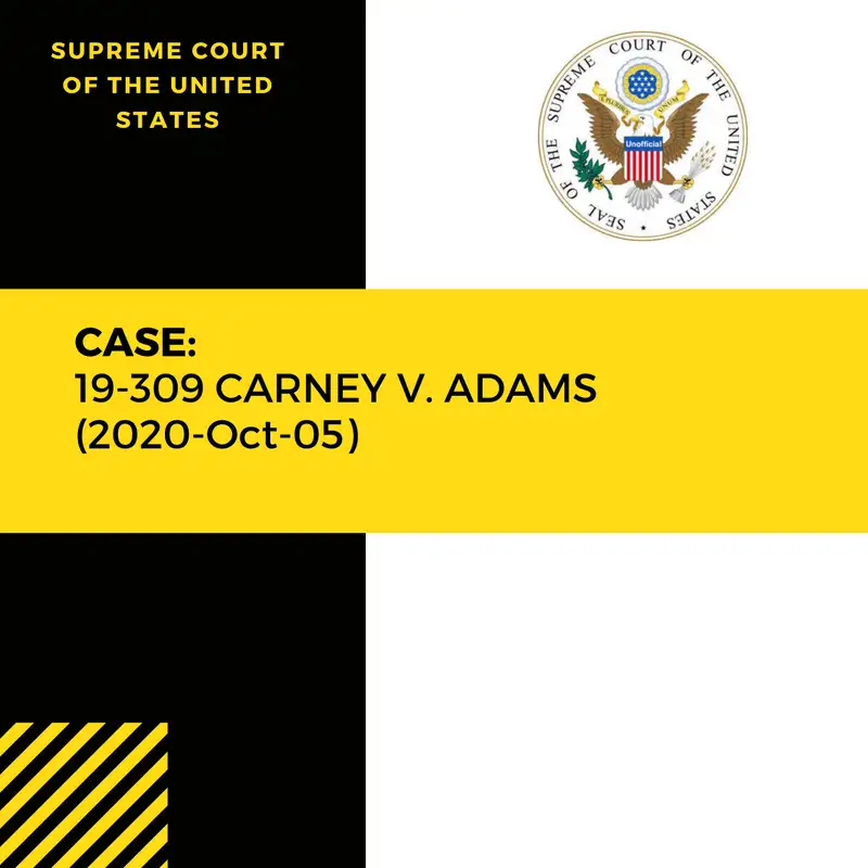 Case: 19-309 CARNEY V. ADAMS (2020-Oct-05)