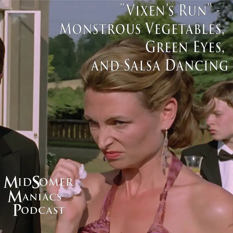 Episode 46 - "Vixen’s Run" - Monstrous Vegetables, Green Eyes, and Salsa Dancing
