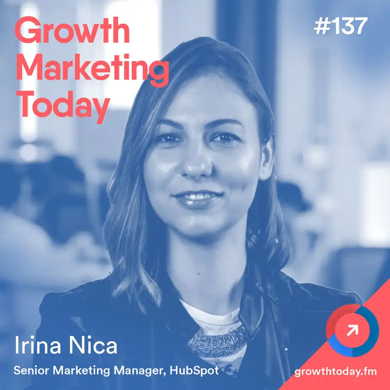 HubSpot's Surround Sound Content Strategy with Irina Nica (GMT137)