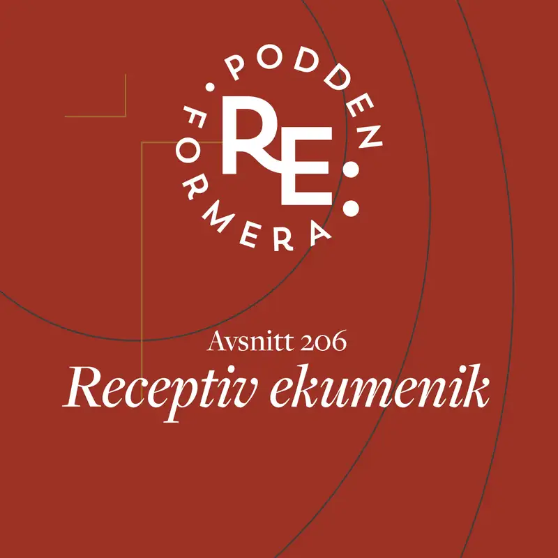 Avsnitt 206  - Receptiv ekumenik