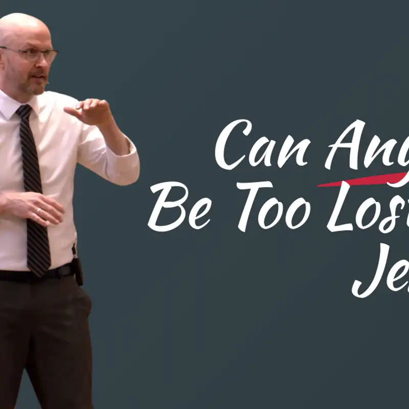 Can Anyone Be Too Lost for Jesus? (Jesus Reels 3 - Pastor Bill)