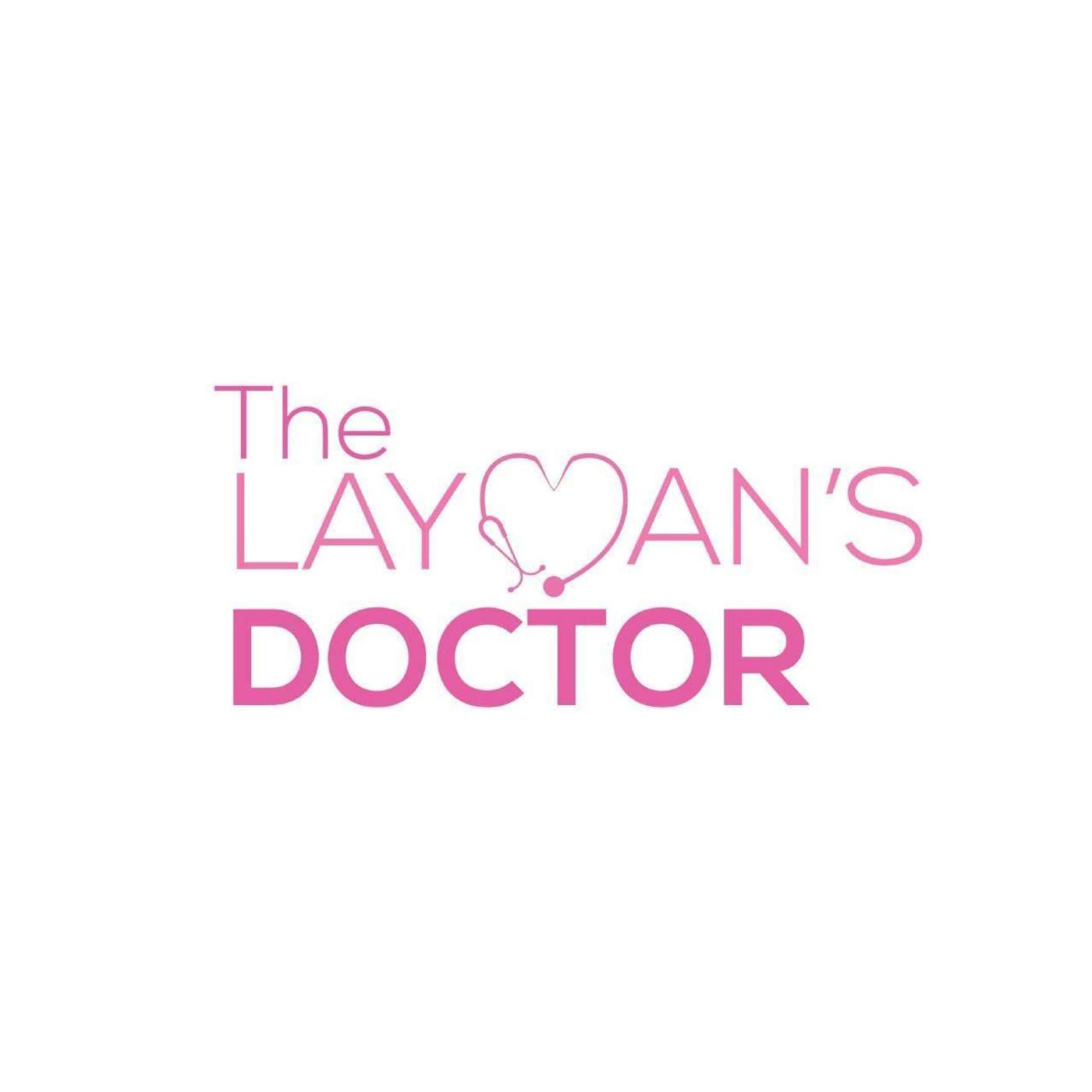 The Layman's Doctor Podcast