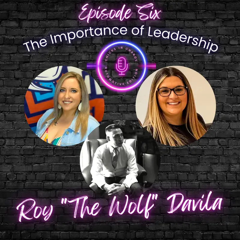 Episode 6: The Importance of Leadership Ft. Roy Davila