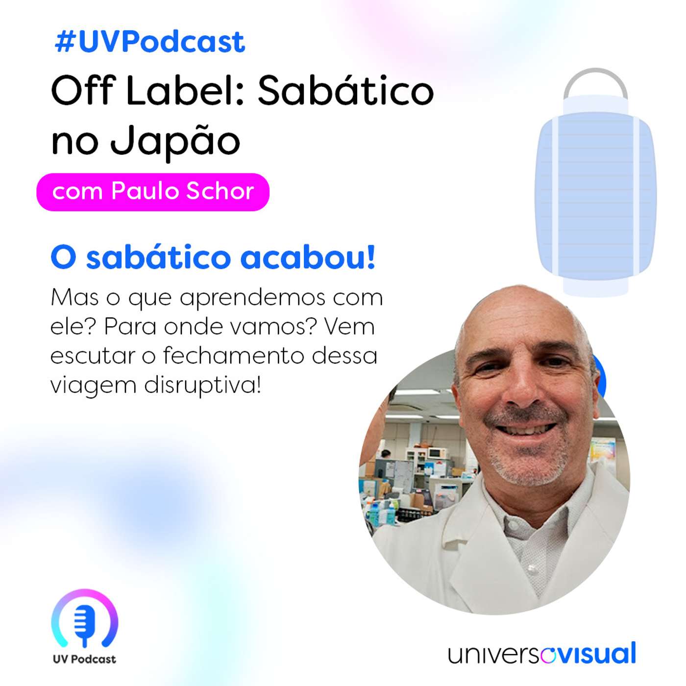 Paulo Schor | Off Label | Sabático Parte 9 - Final Paulo Schor | Off Label | Sabático Parte 9 - Final