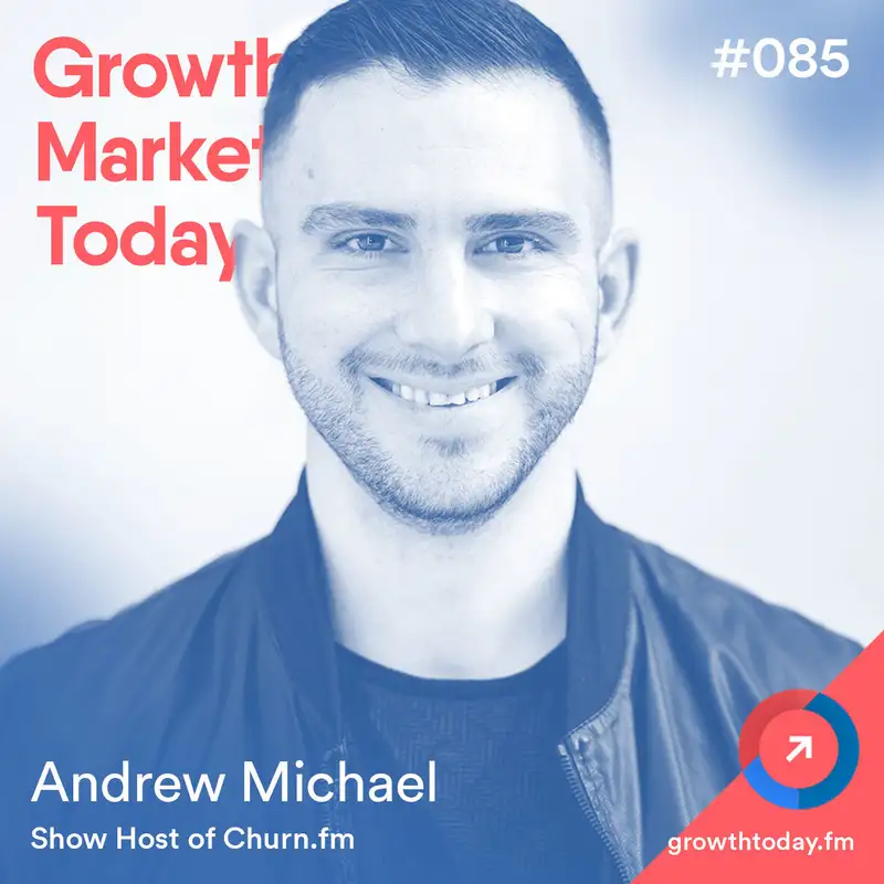 How to Crush Churn and Use Retention to Fuel Growth with Andrew Michael (GMT085)
