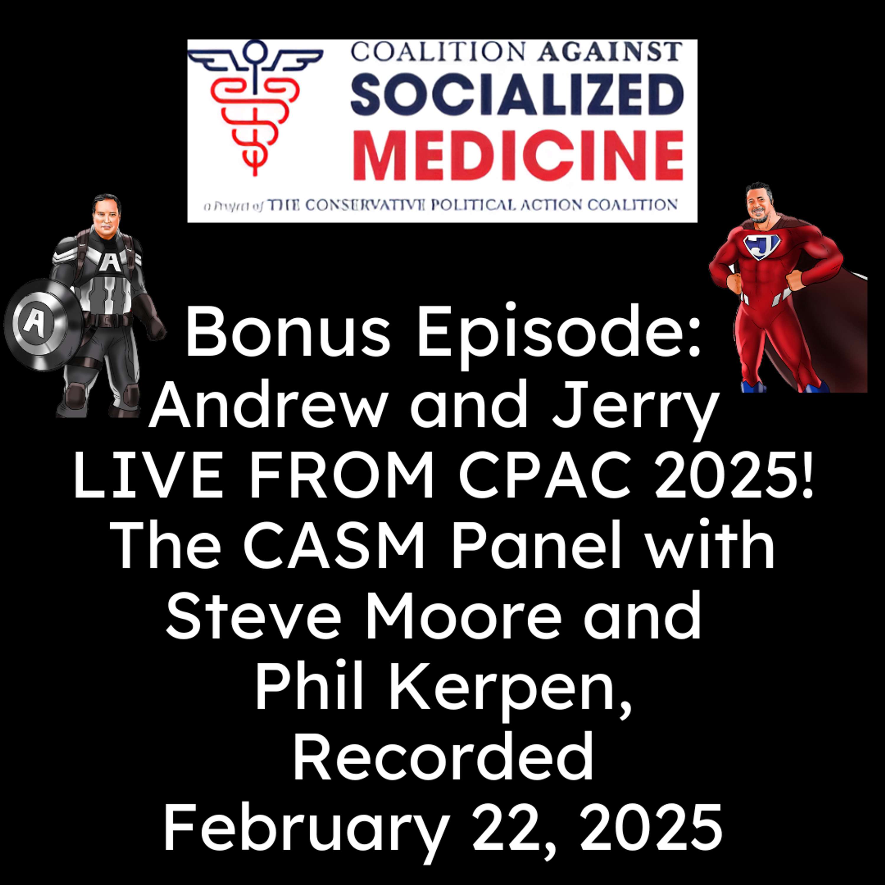 Bonus Episode: Andrew and Jerry and the Health Care Panel at CPAC 2025
