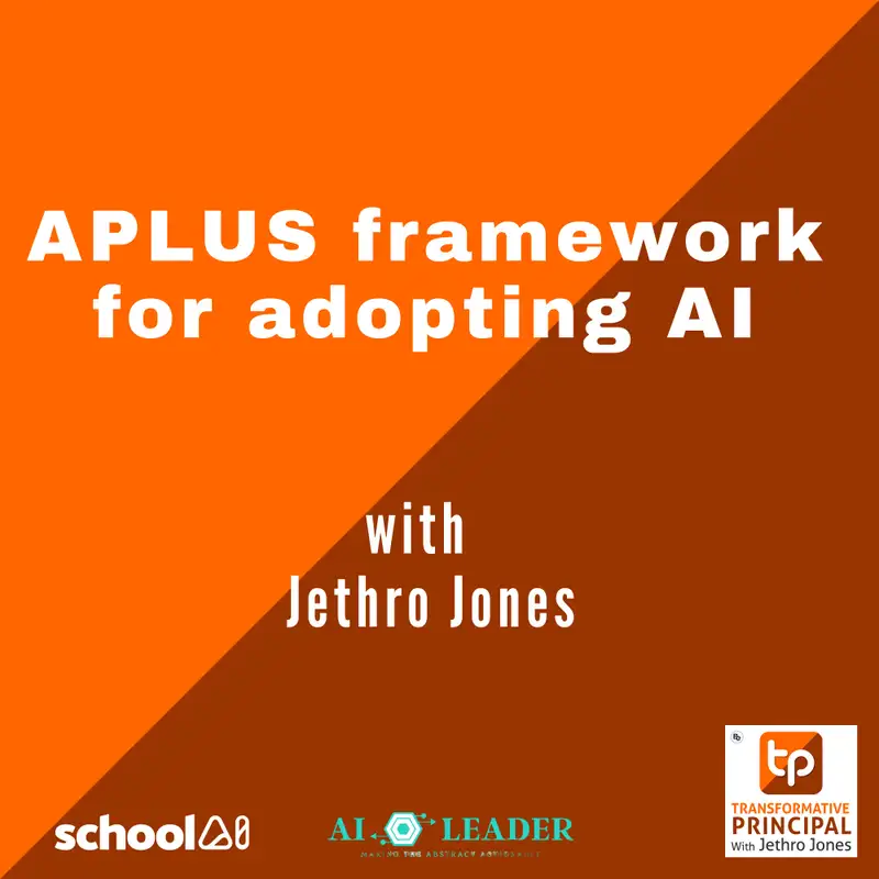 APLUS framework for adopting AI with Jethro Jones Summer of AI Series Transformative Principal 537