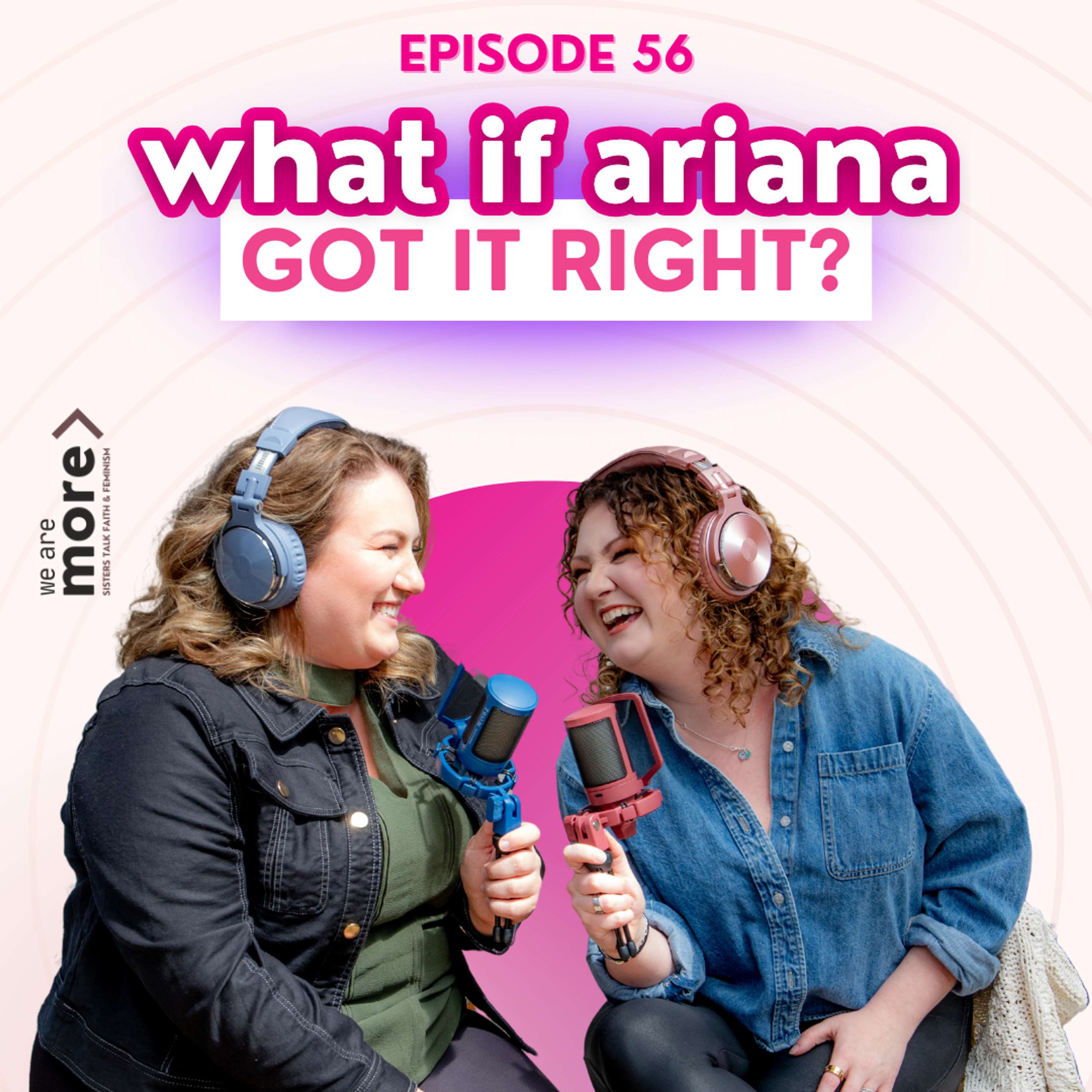 We Are More: Sisters Talk Faith & Feminism
