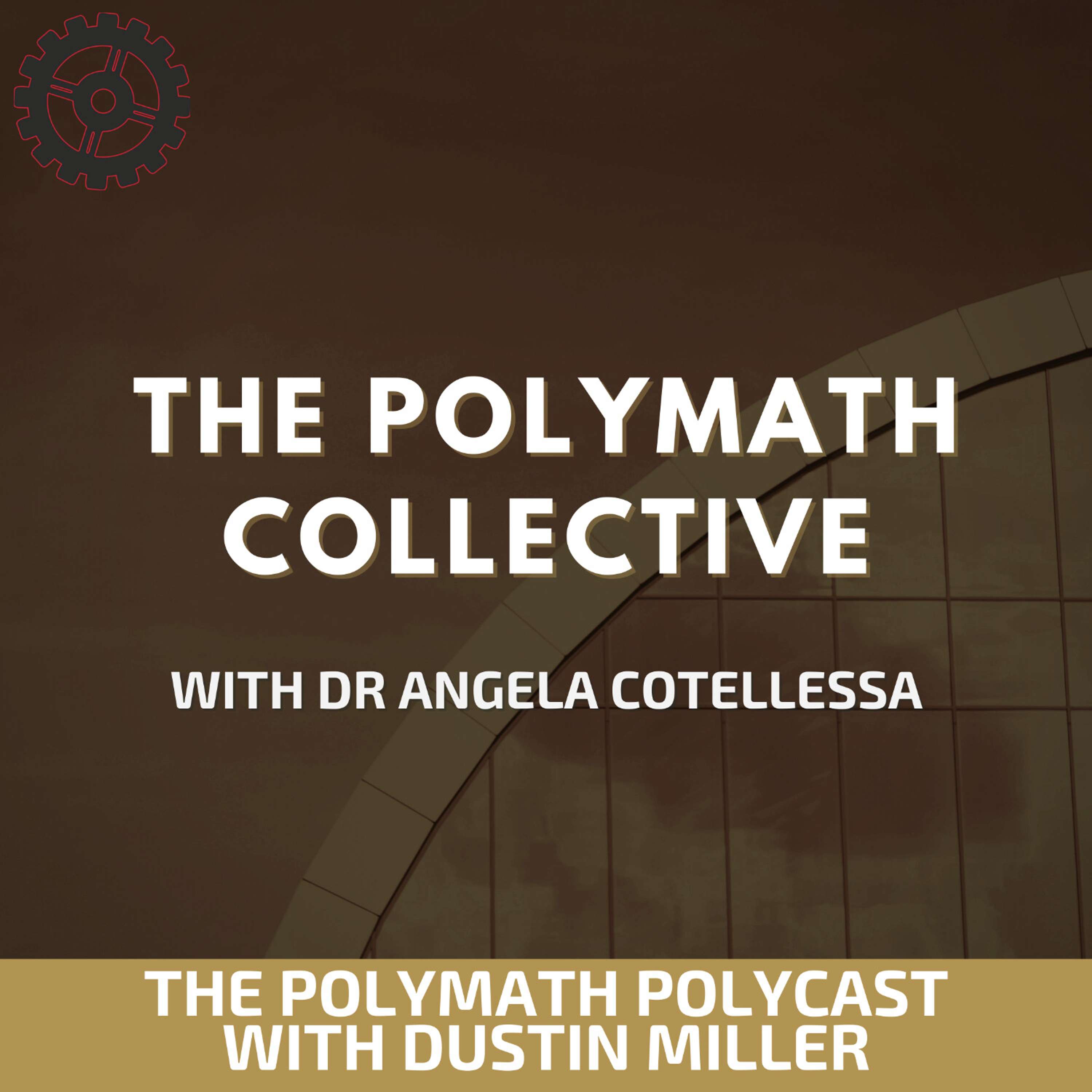 The Polymath Collective with Dr Angela Cotellessa [Interview]