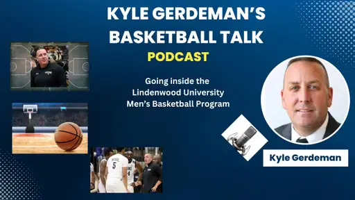 Lindenwood University Basketball Talk with Coach Kyle Gerdeman