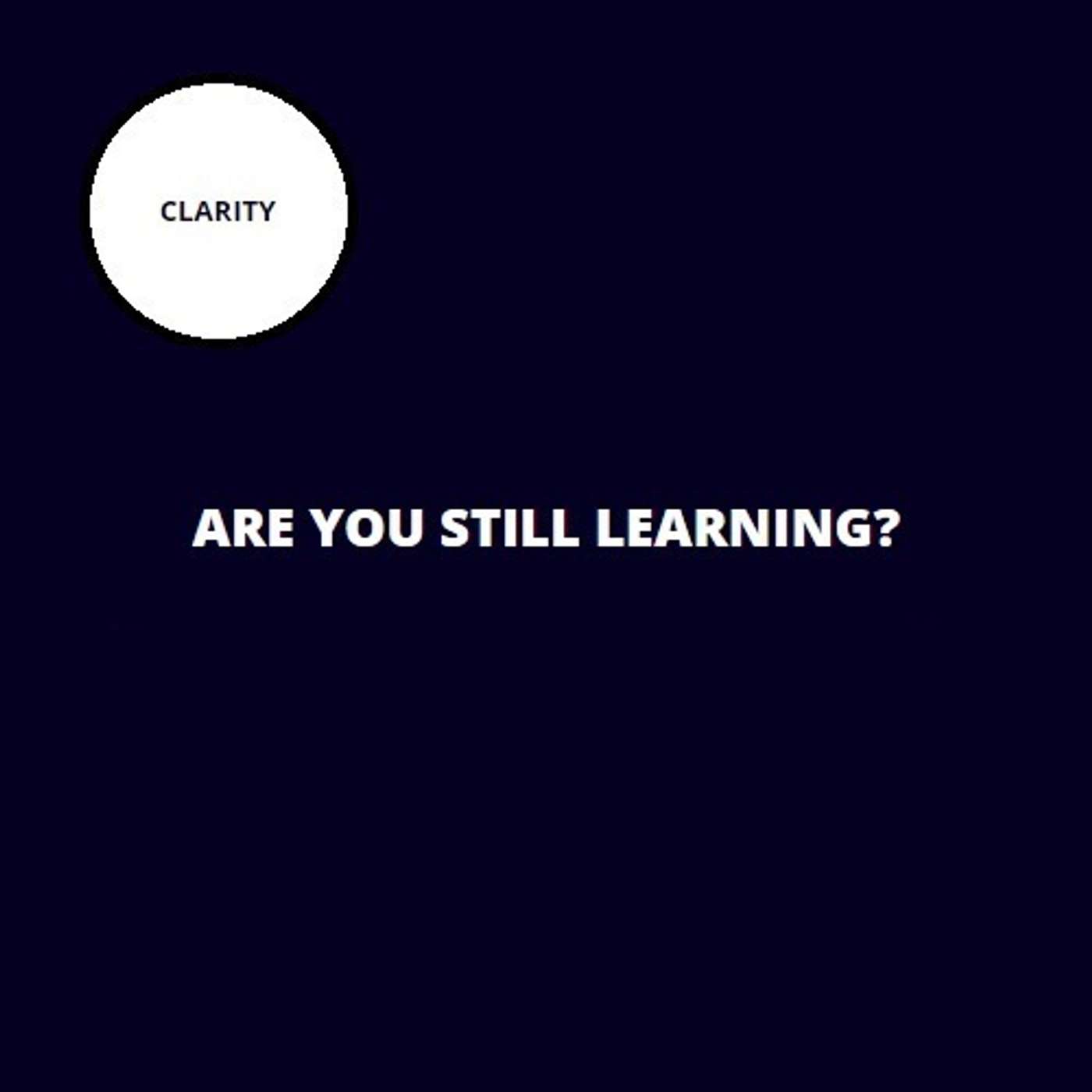 48. Are you still learning?