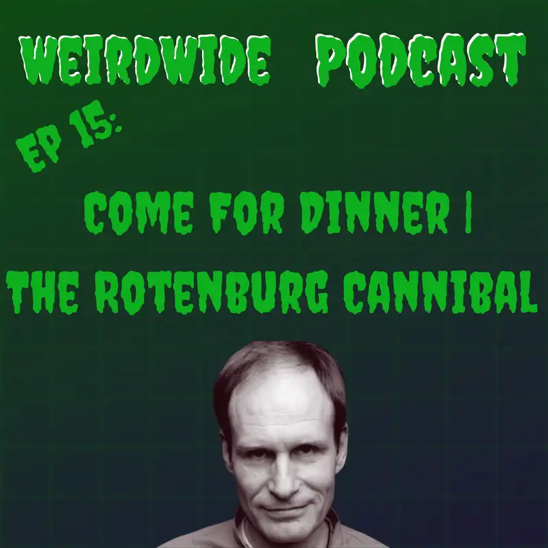 Come For Dinner | The Rotenburg Cannibal