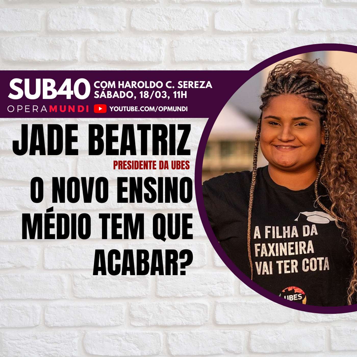 JADE BEATRIZ: O NOVO ENSINO MÉDIO TEM QUE ACABAR? - SUB40 18/03/2023 episode artwork