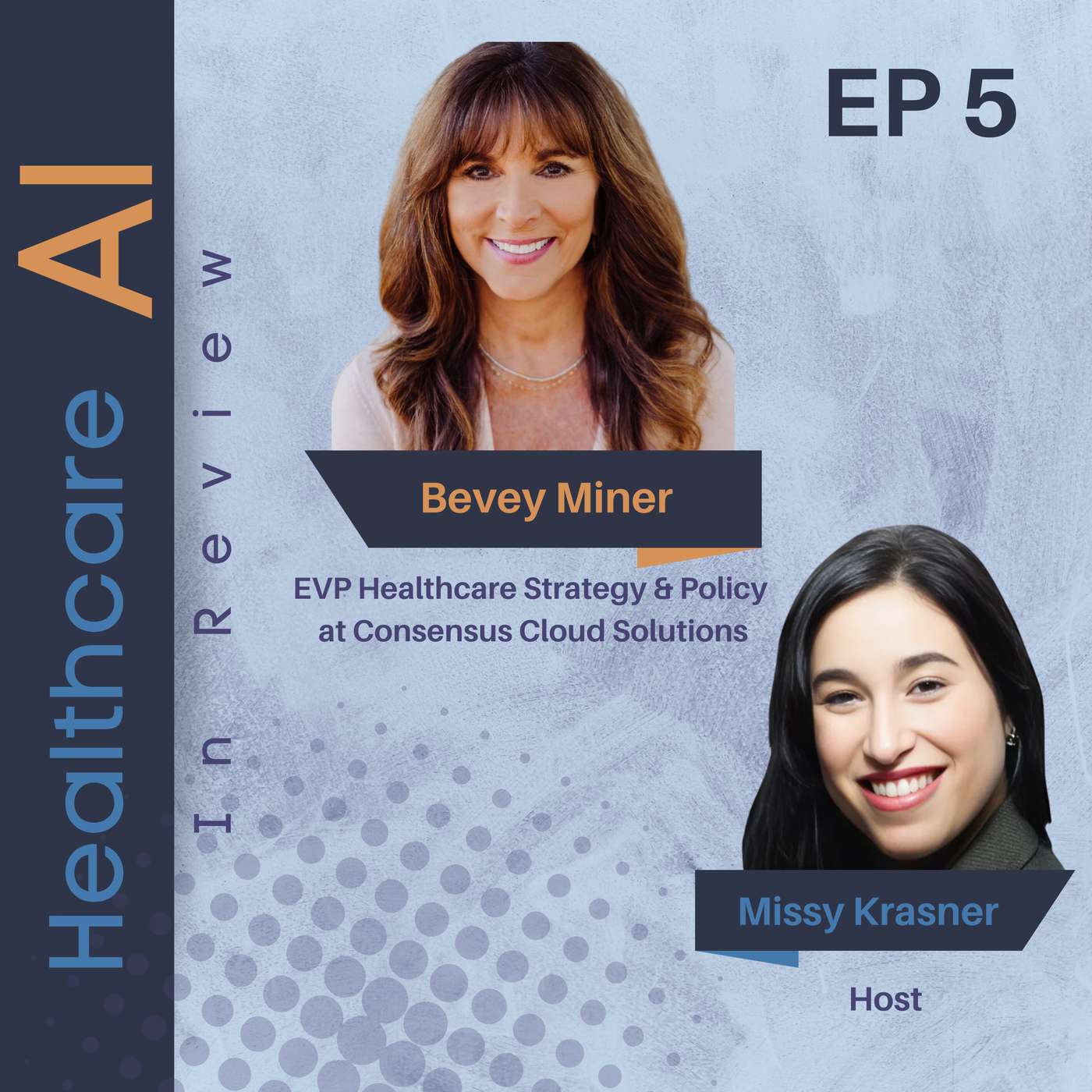 #5 - Bevey Miner,  EVP Healthcare Strategy & Policy at Consensus Cloud Solutions